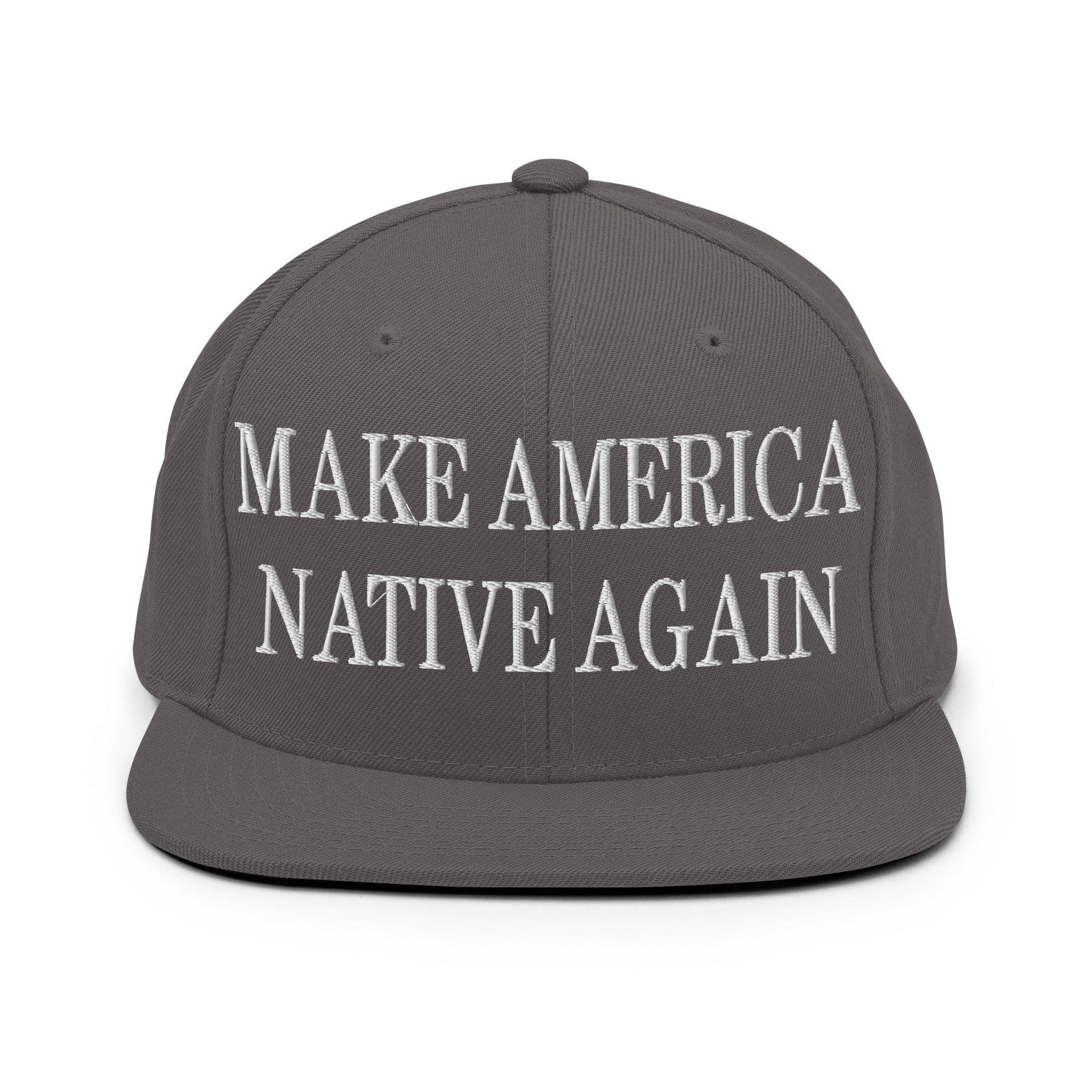 Make Us Native Again Embroidered Flat Bill Brim Snapback Hat Dark Grey Capital Crowns LADs Make Again Snapback Hats