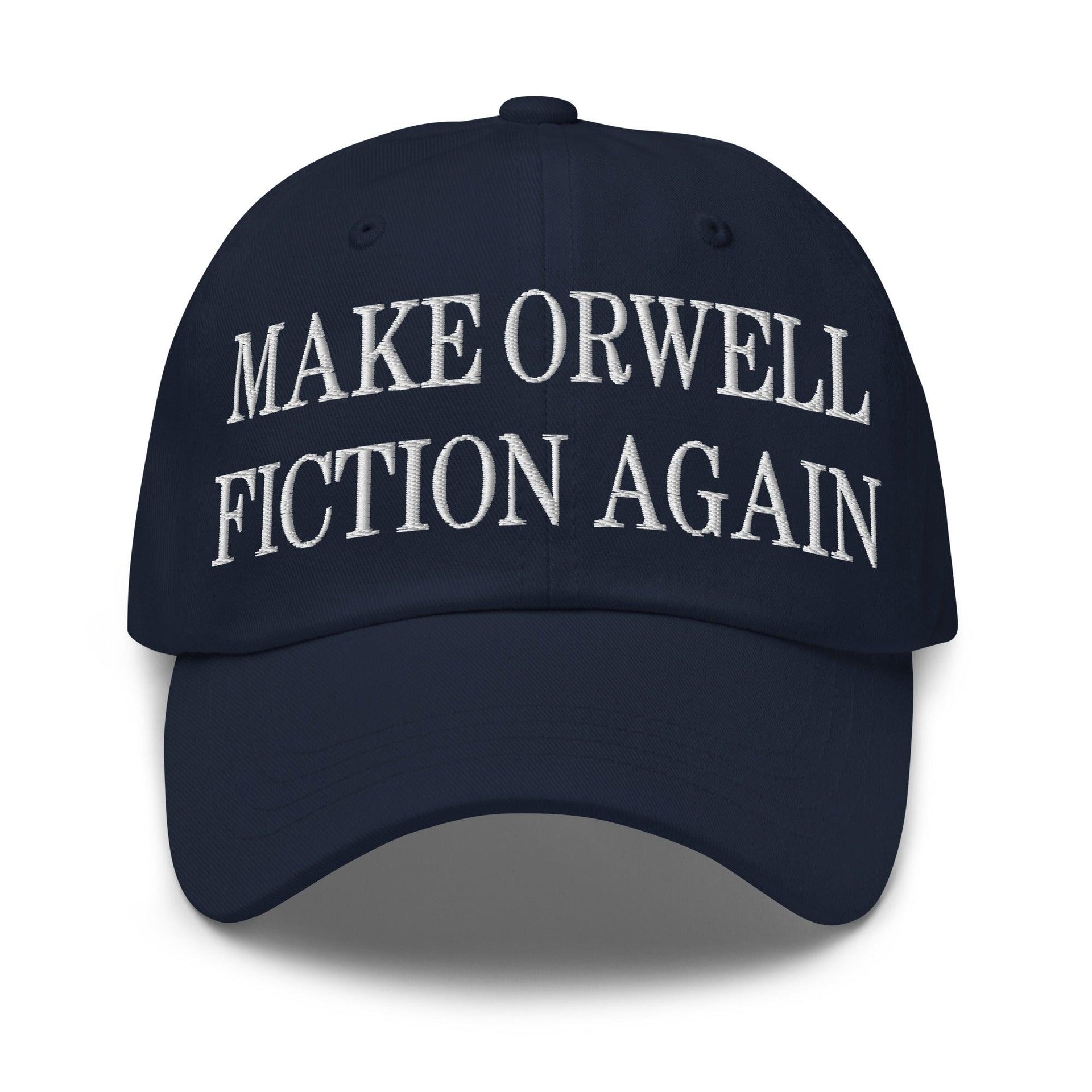 Make Orwell Fiction Again Embroidered Dad Hat Navy Capital Crowns Dad Hats LADs Make Again