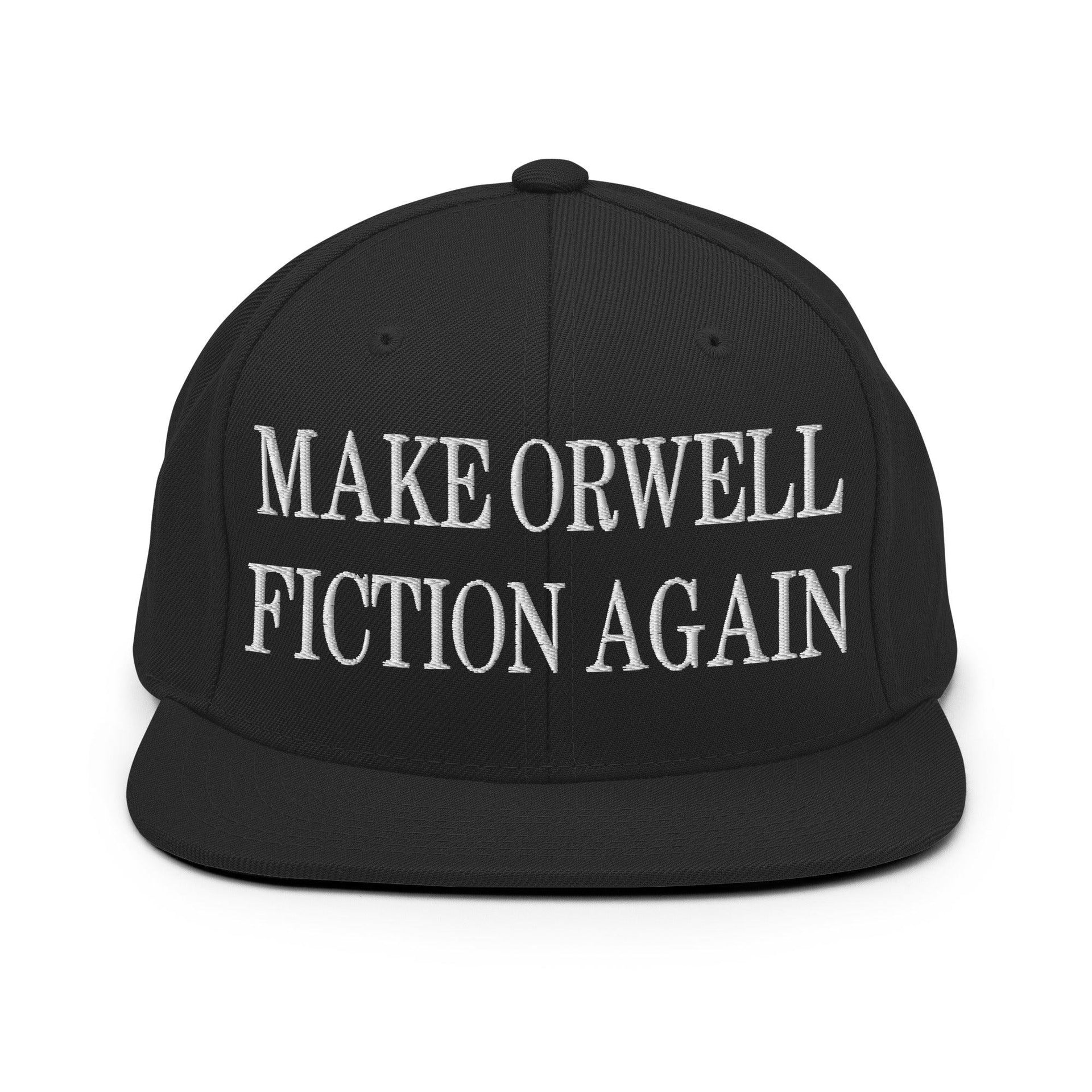 Make Orwell Fiction Again Embroidered Flat Bill Brim Snapback Hat Black Capital Crowns LADs Make Again