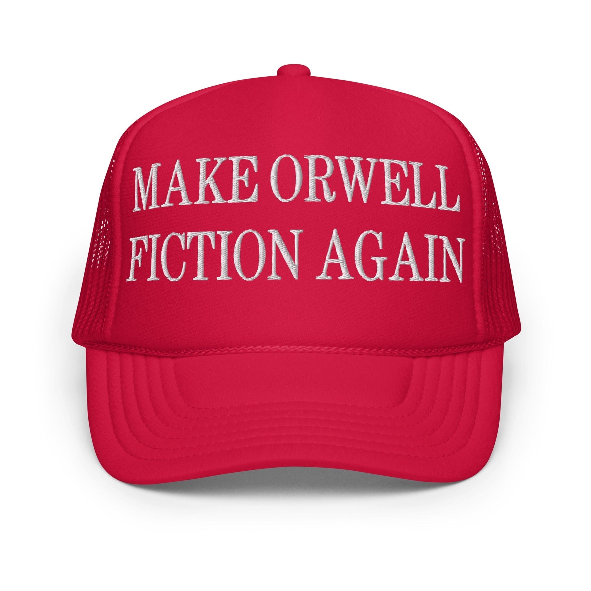 Make Orwell Fiction Again Embroidered Foam Trucker Hat Red Capital Crowns LADs Make Again Trucker Hats
