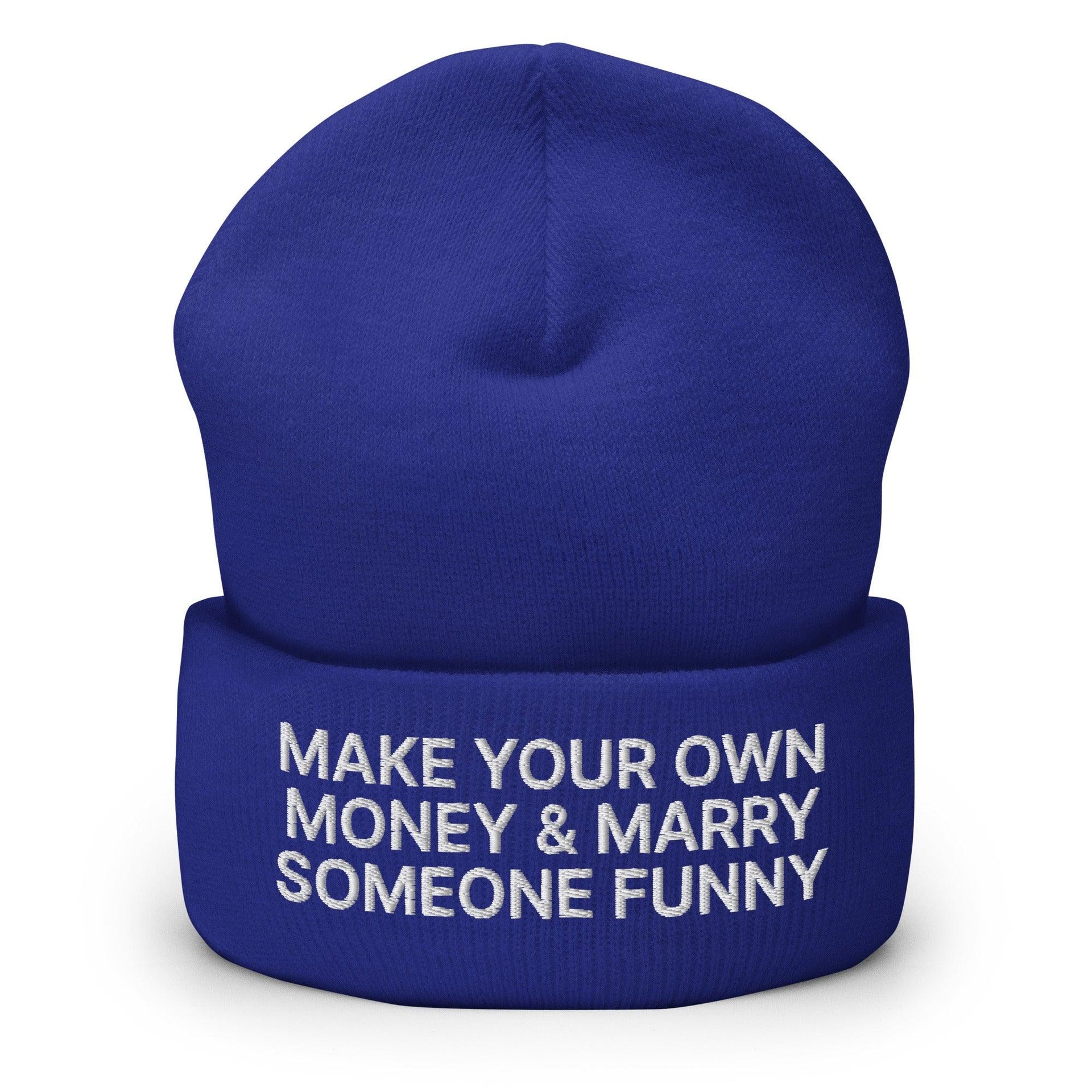 Make Your Own Money and Marry Someone Funny Embroidered Knit Cuffed Beanie Royal Beanies Capital Crowns Funny