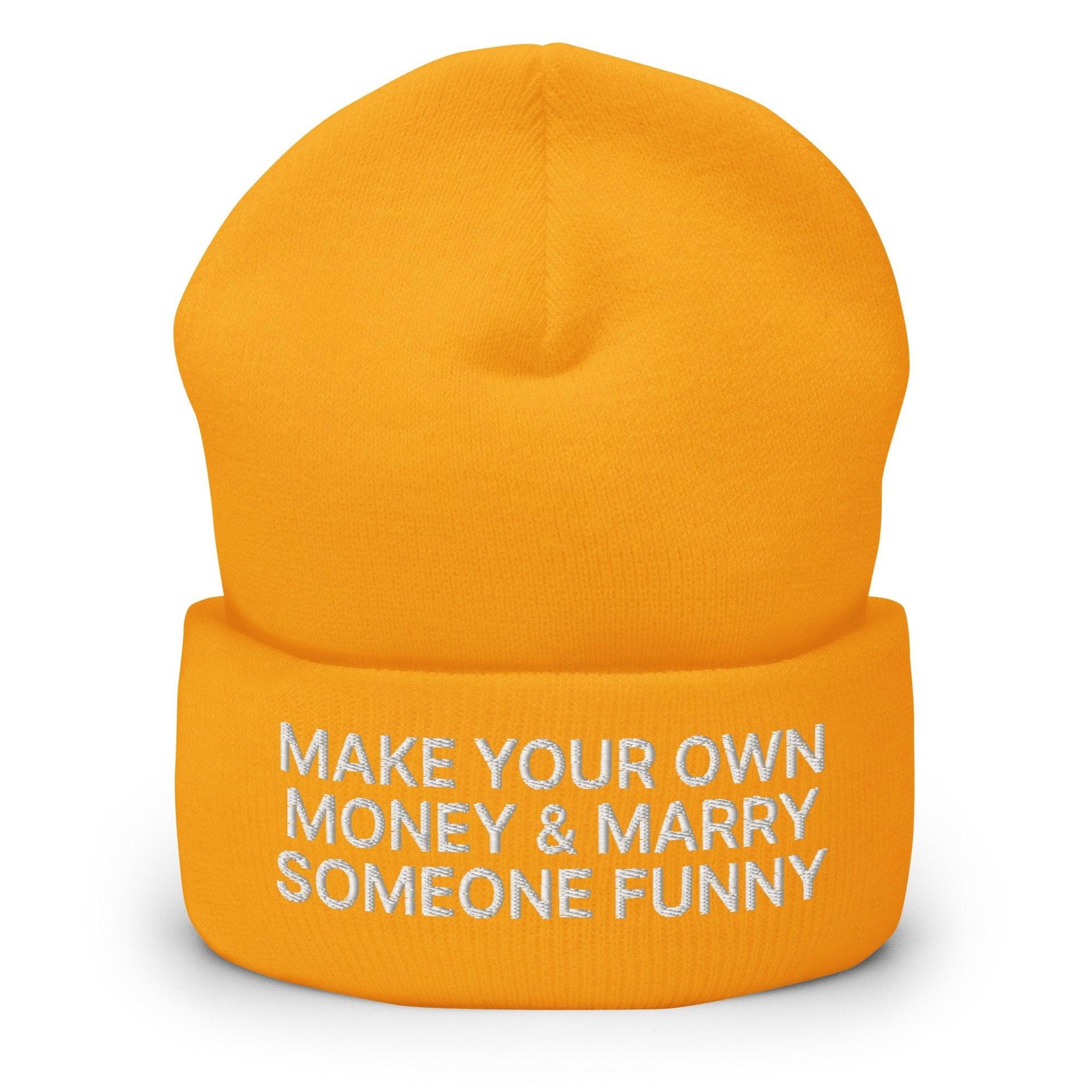 Make Your Own Money and Marry Someone Funny Embroidered Knit Cuffed Beanie Gold Beanies Capital Crowns Funny
