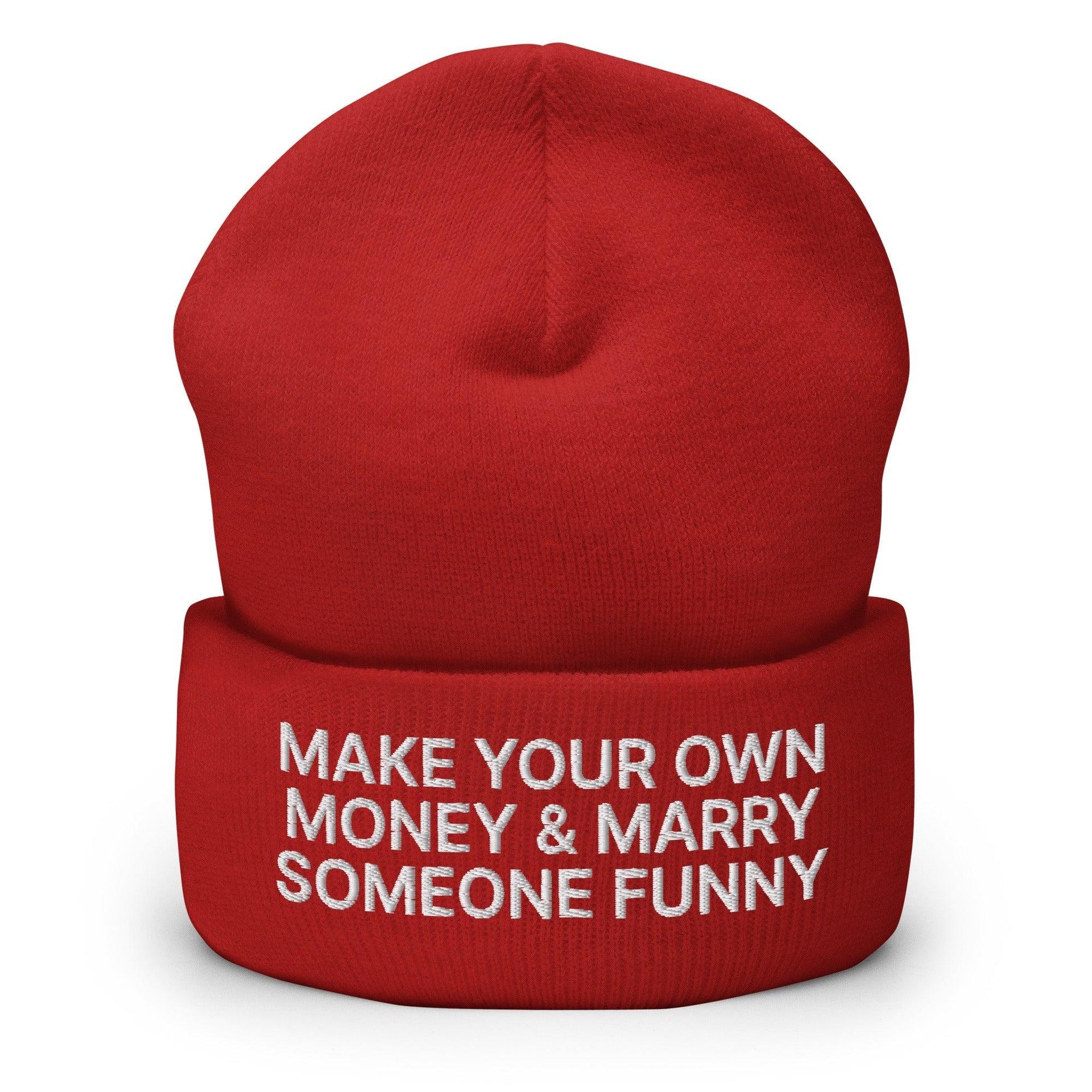 Make Your Own Money and Marry Someone Funny Embroidered Knit Cuffed Beanie Red Beanies Capital Crowns Funny