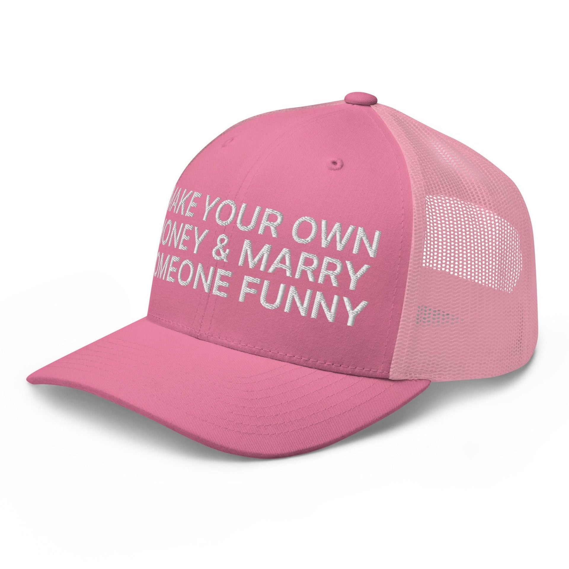 Make Your Own Money and Marry Someone Funny Embroidered Mesh Trucker Hat Capital Crowns Funny Trucker Hats