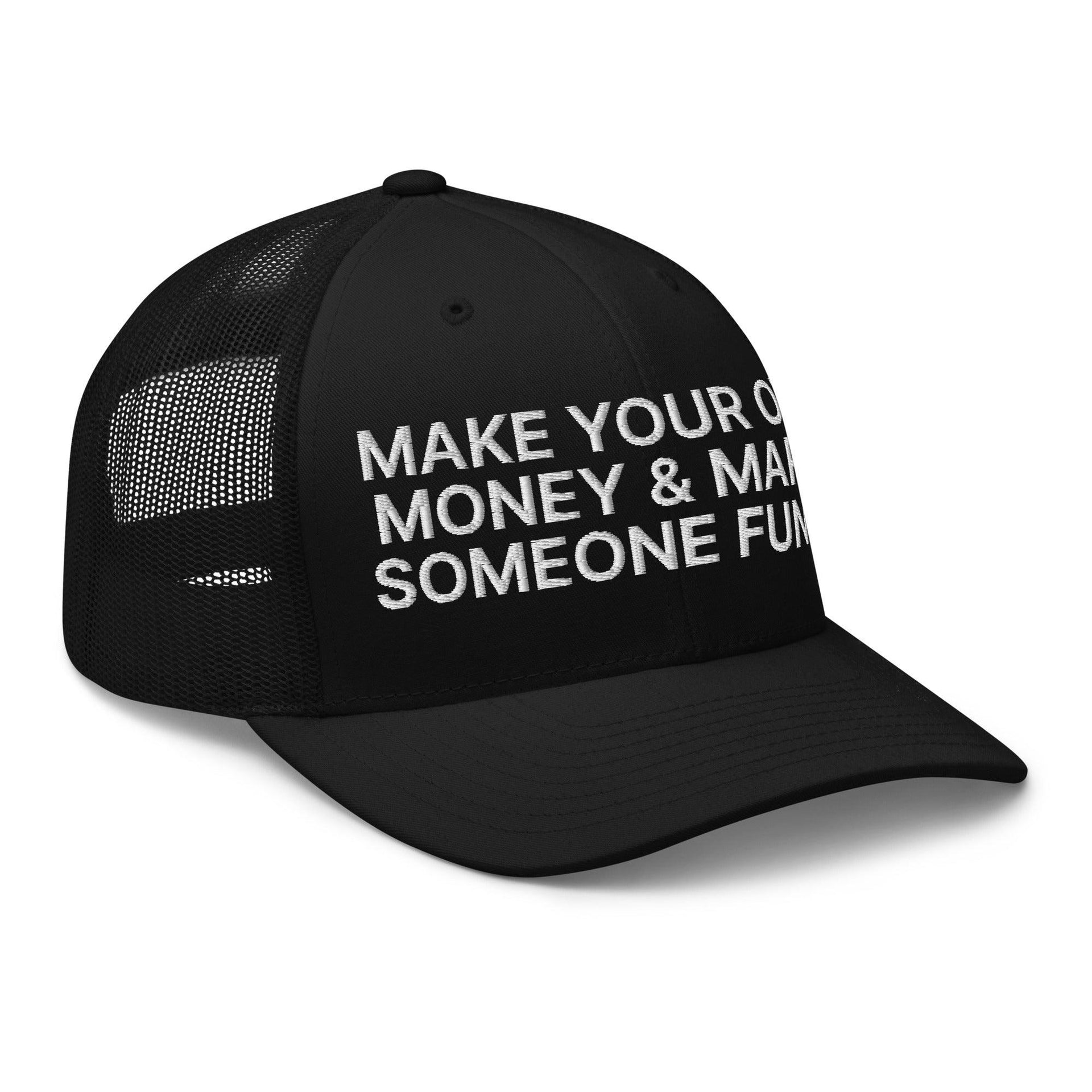 Make Your Own Money and Marry Someone Funny Embroidered Mesh Trucker Hat Capital Crowns Funny Trucker Hats