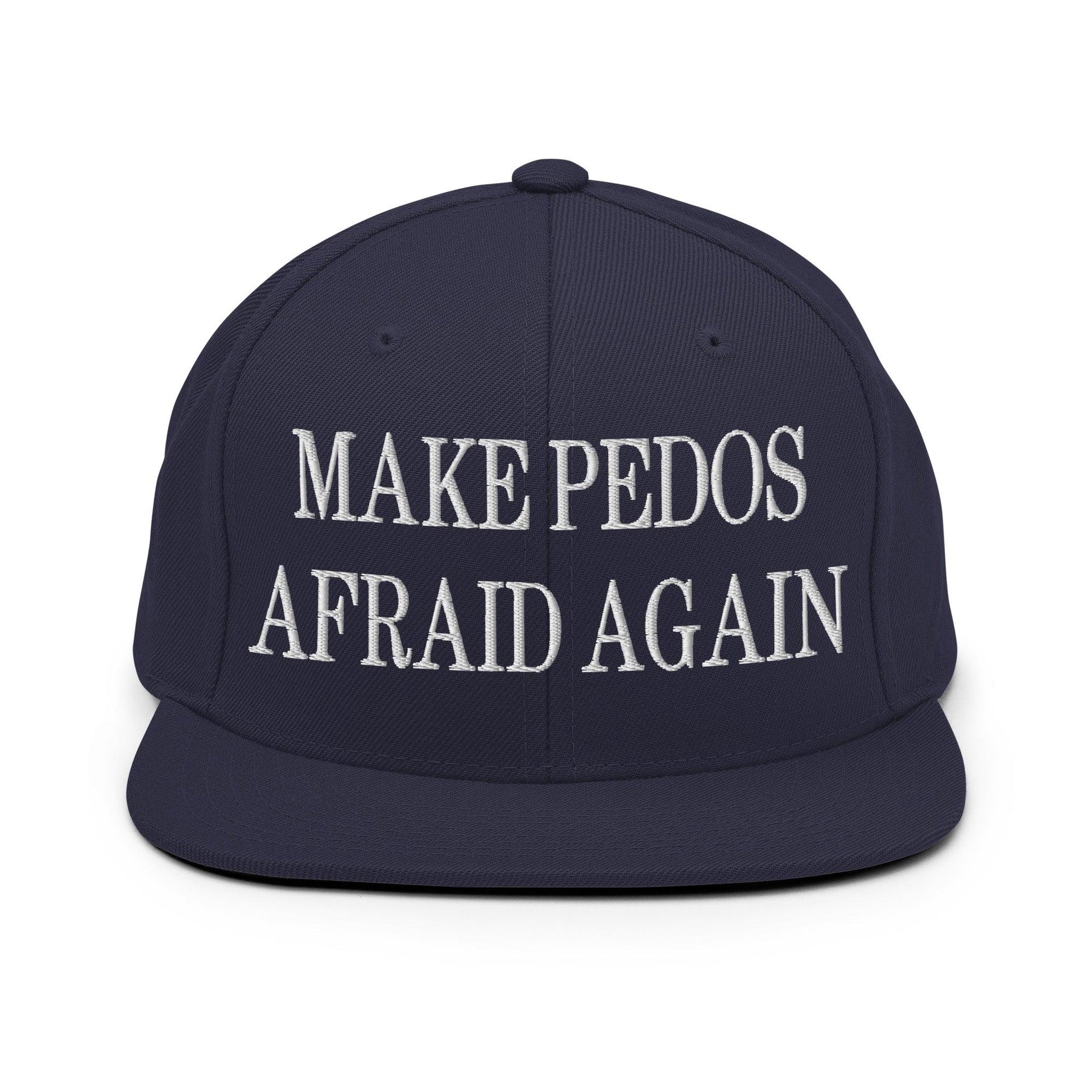 Make Pedos Afraid Again Embroidered Flat Bill Brim Snapback Hat Navy Capital Crowns LADs Make Again Snapback Hats