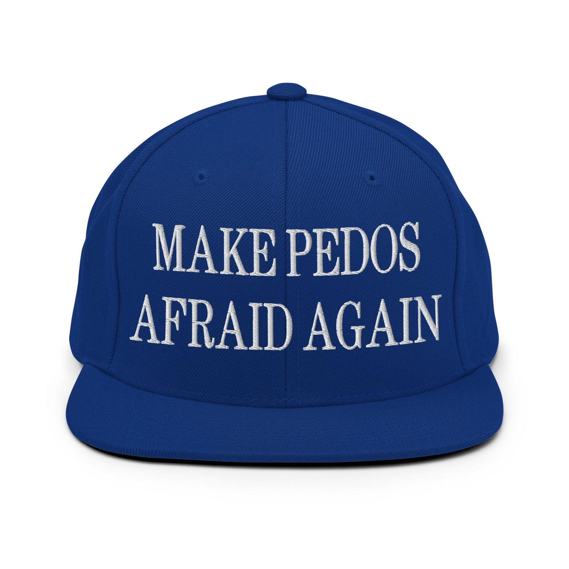 Make Pedos Afraid Again Embroidered Flat Bill Brim Snapback Hat Royal Blue Capital Crowns LADs Make Again Snapback Hats