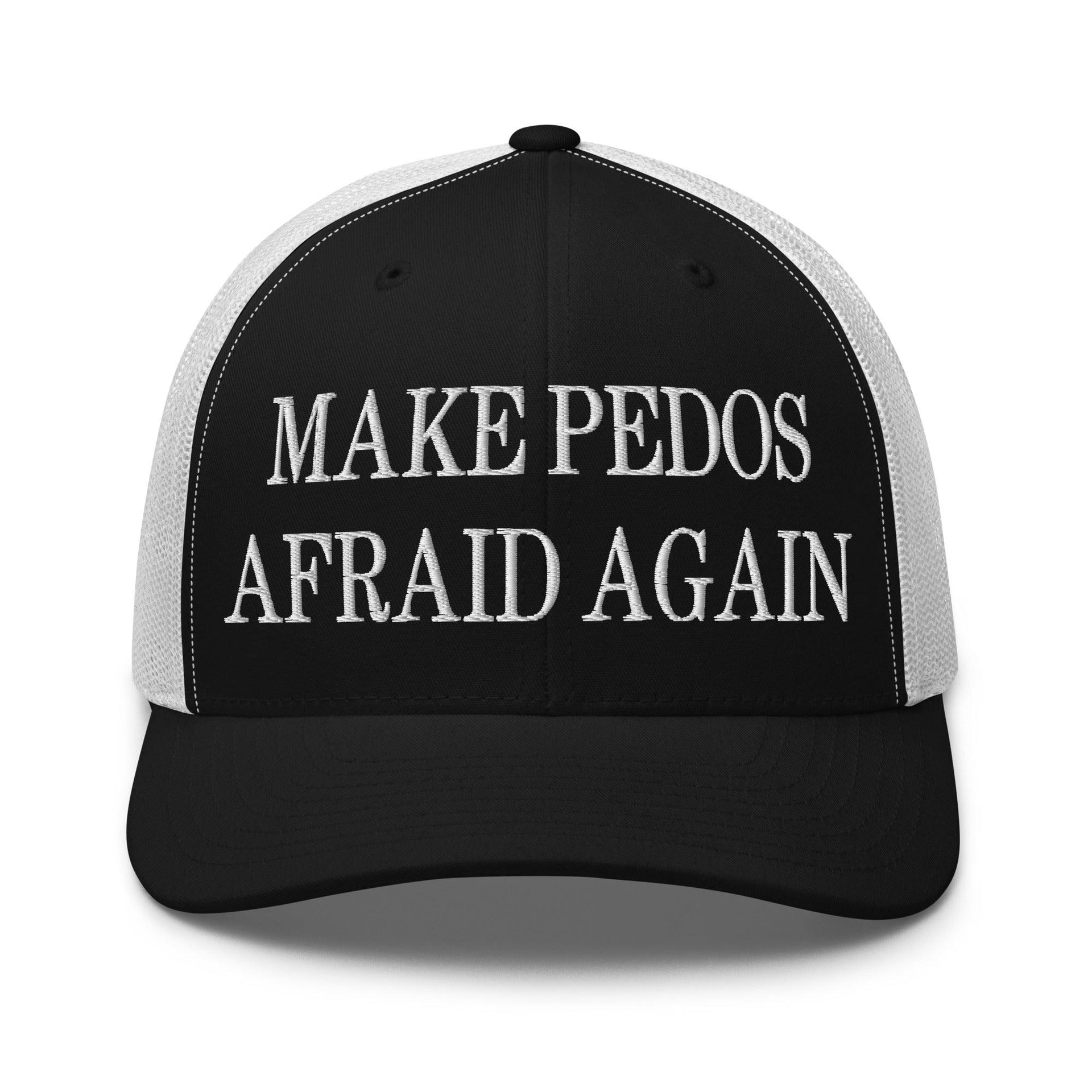 Make Pedos Afraid Again Embroidered Mesh Trucker Hat Black White Capital Crowns Make Again Trucker Hats