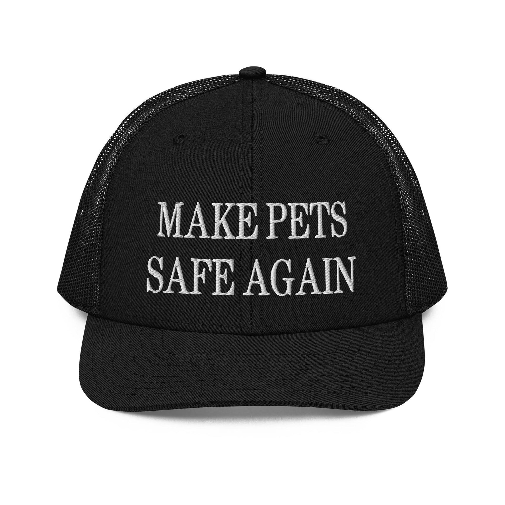 Make Pets Safe Again Embroidered Classic Mesh Trucker Hat Black Capital Crowns Make Again Trucker Hats
