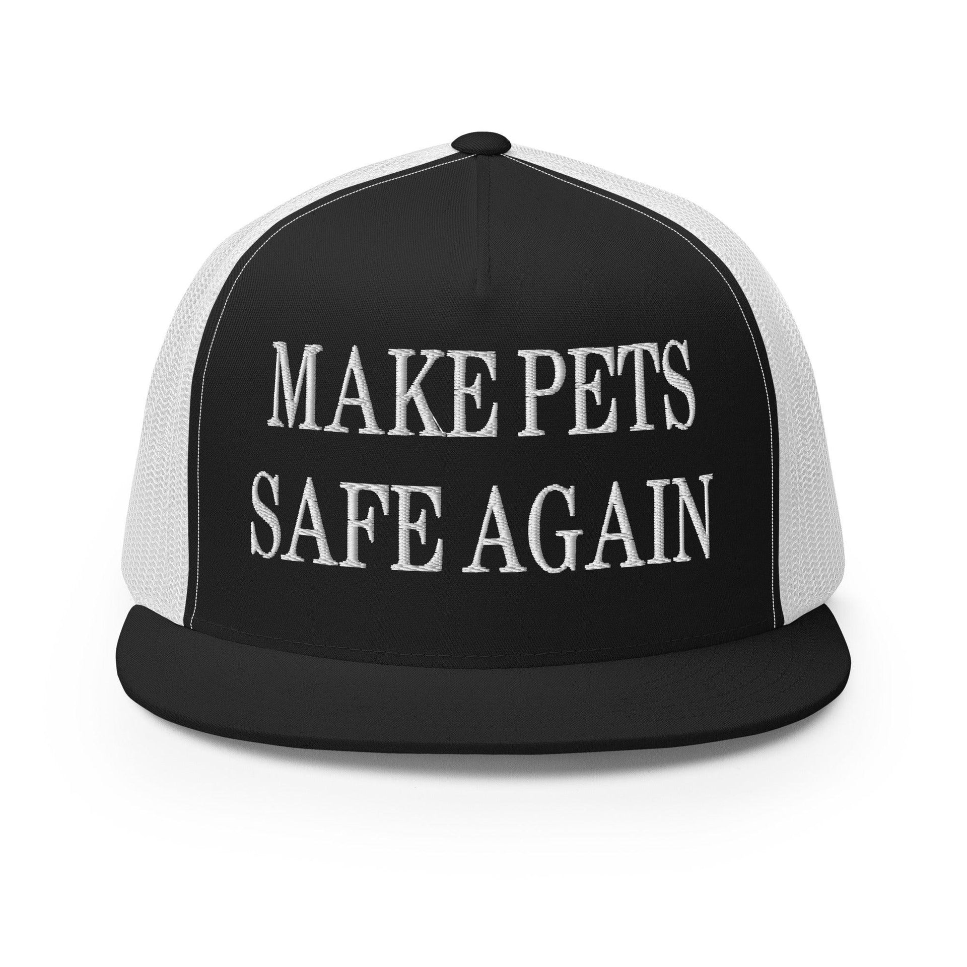 Make Pets Safe Again Embroidered Mesh Flat Bill Brim Trucker Hat Black White Capital Crowns Make Again Trucker Hats