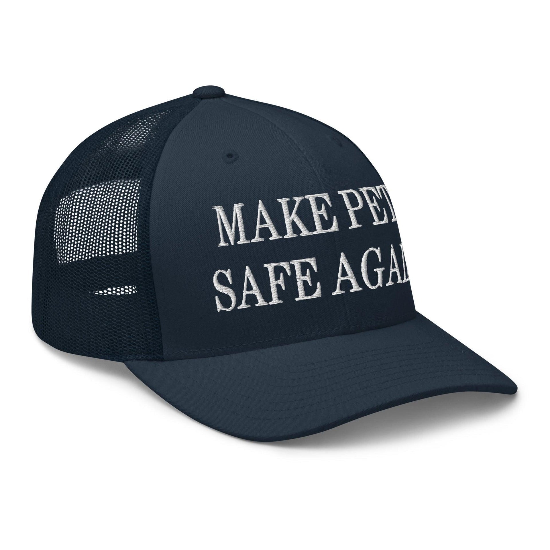 Make Pets Safe Again Embroidered Mesh Trucker Hat Capital Crowns Make Again Trucker Hats