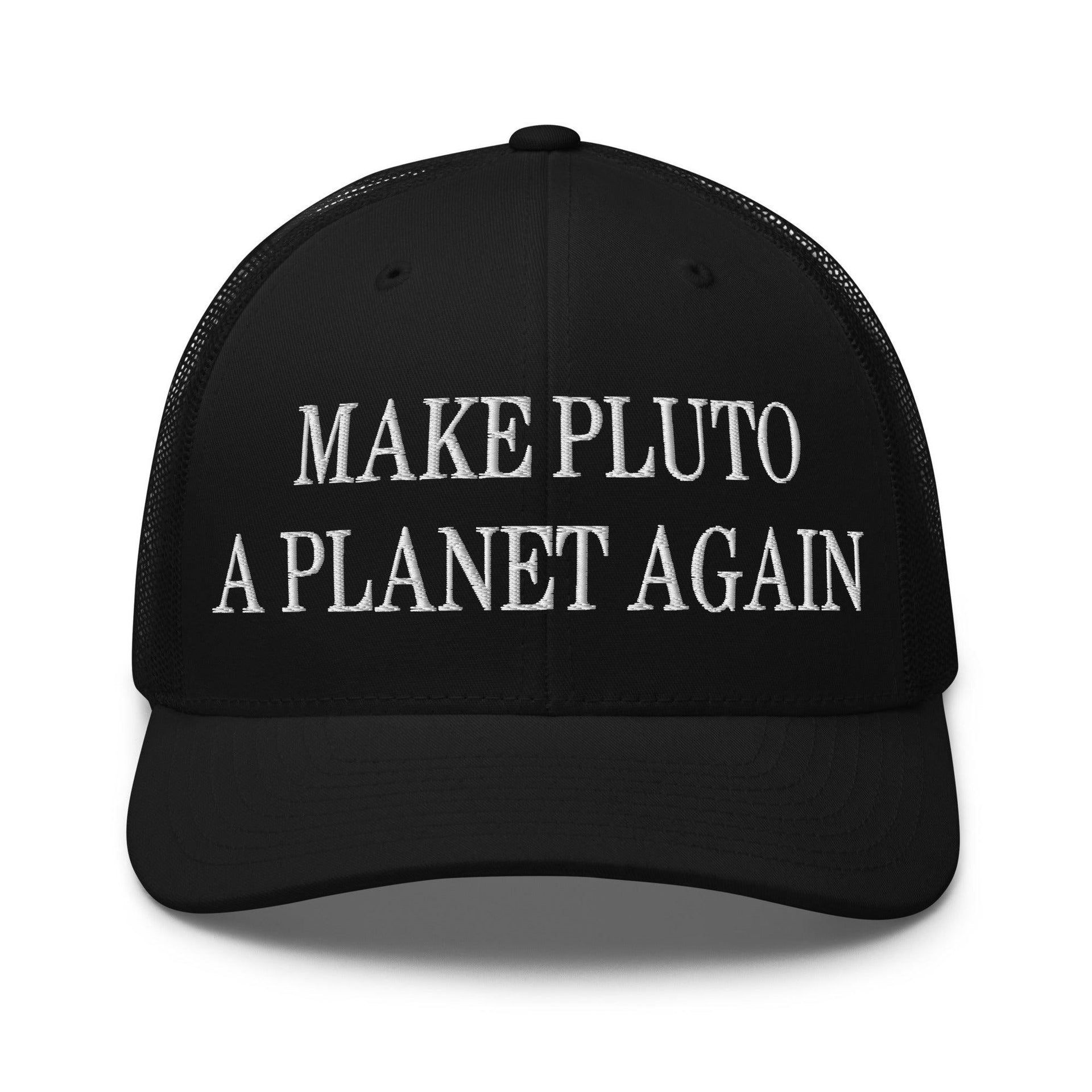 Make Pluto a Planet Again Embroidered Mesh Trucker Hat Black Capital Crowns Make Again Trucker Hats