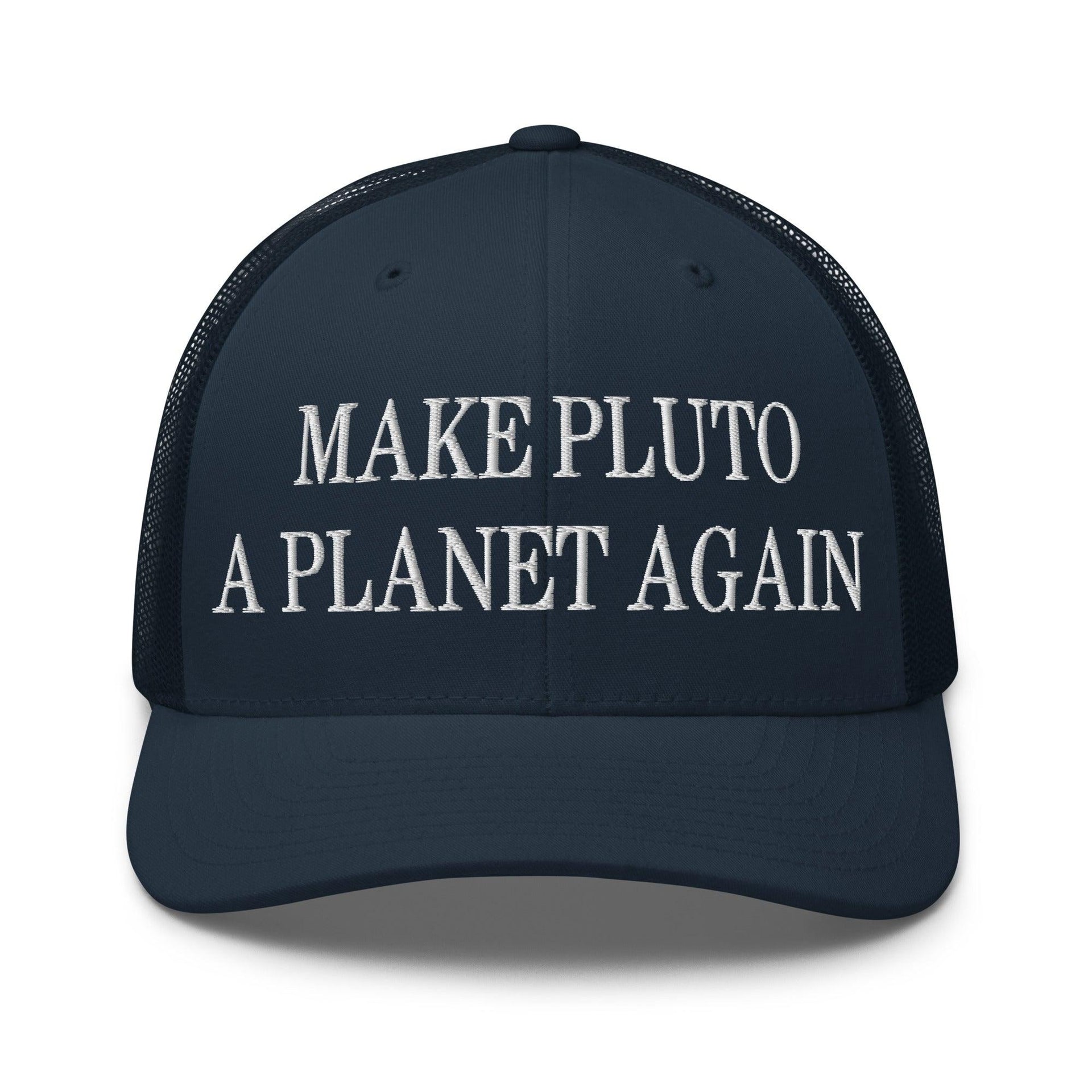 Make Pluto a Planet Again Embroidered Mesh Trucker Hat Navy Capital Crowns Make Again Trucker Hats