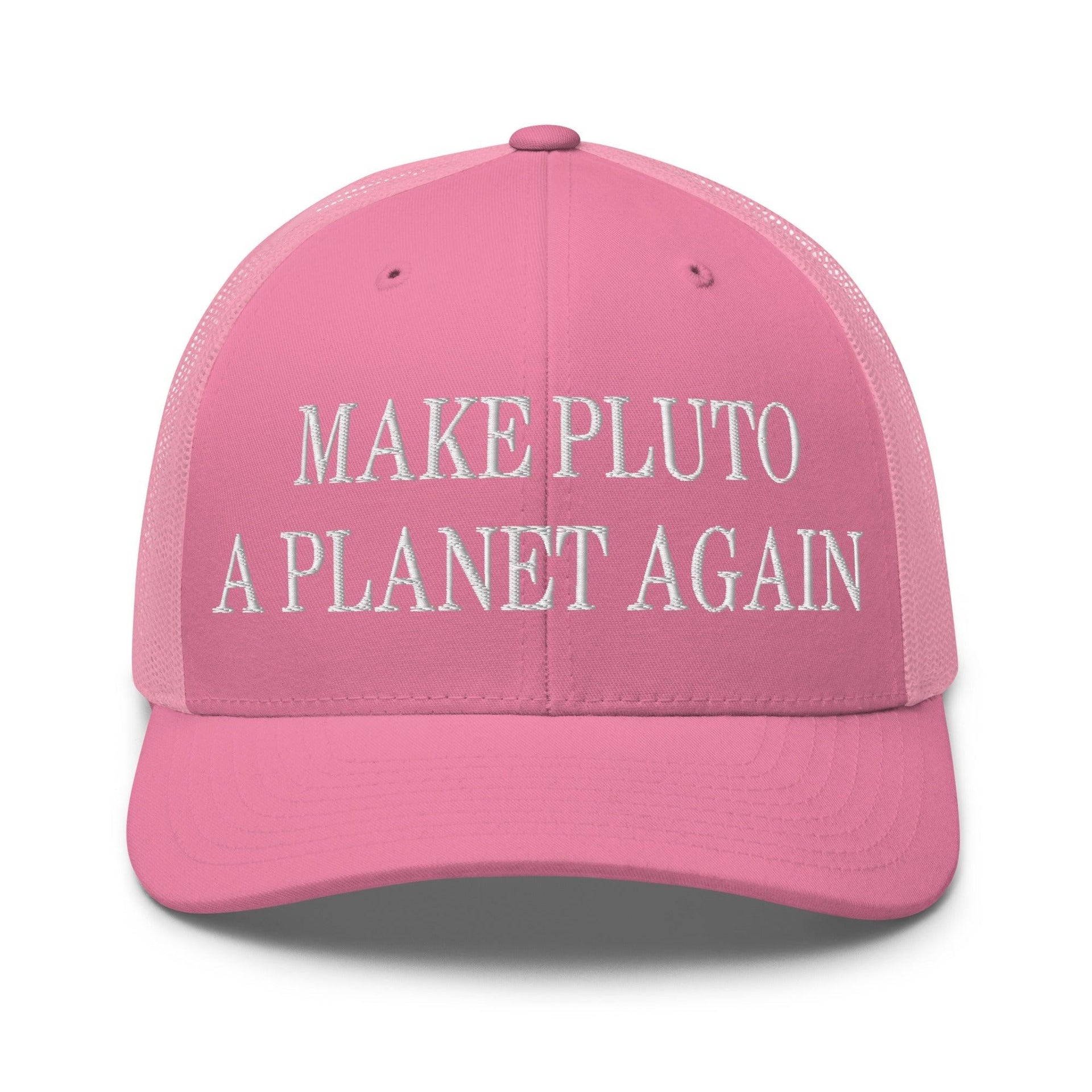 Make Pluto a Planet Again Embroidered Mesh Trucker Hat Pink Capital Crowns Make Again Trucker Hats