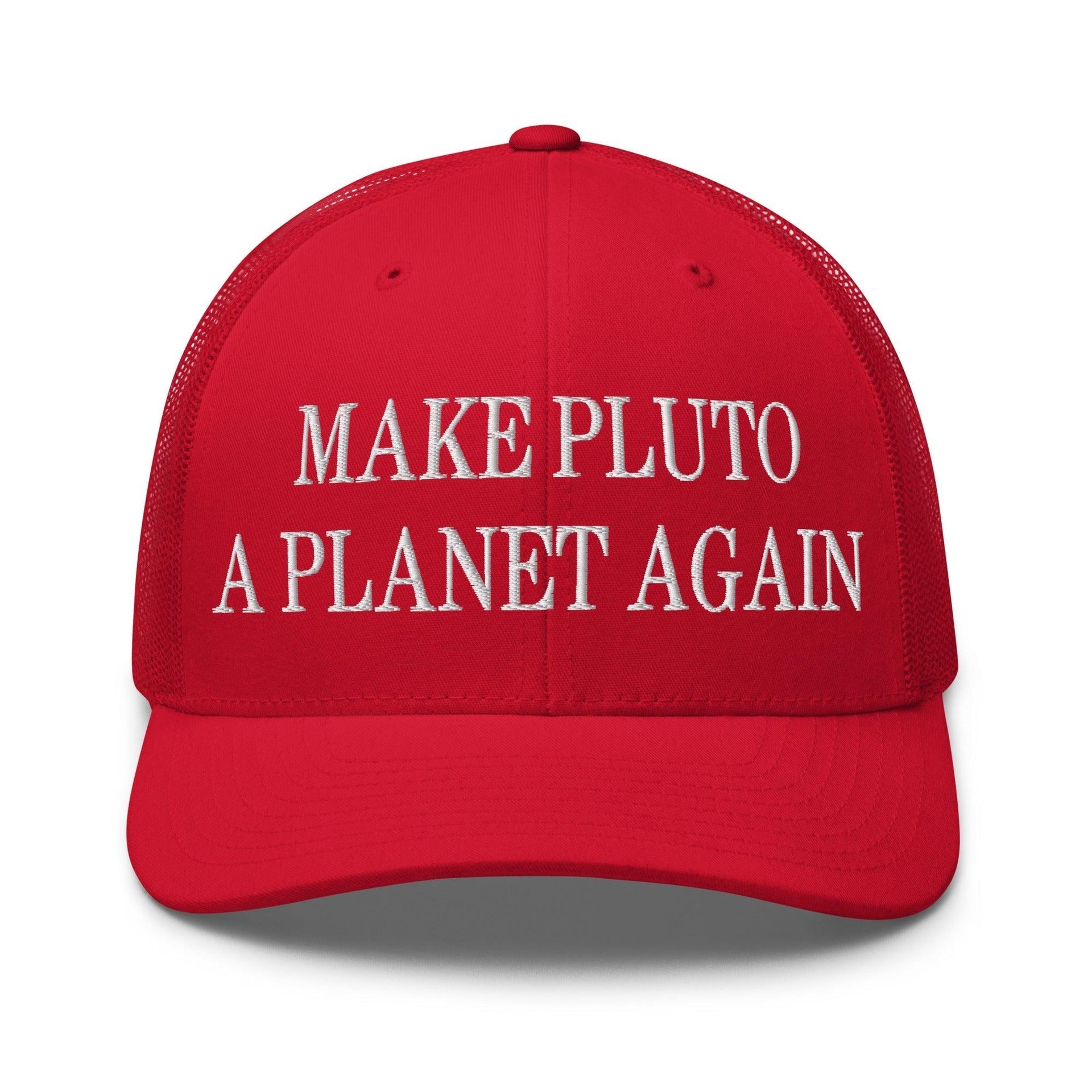 Make Pluto a Planet Again Embroidered Mesh Trucker Hat Red Capital Crowns Make Again Trucker Hats