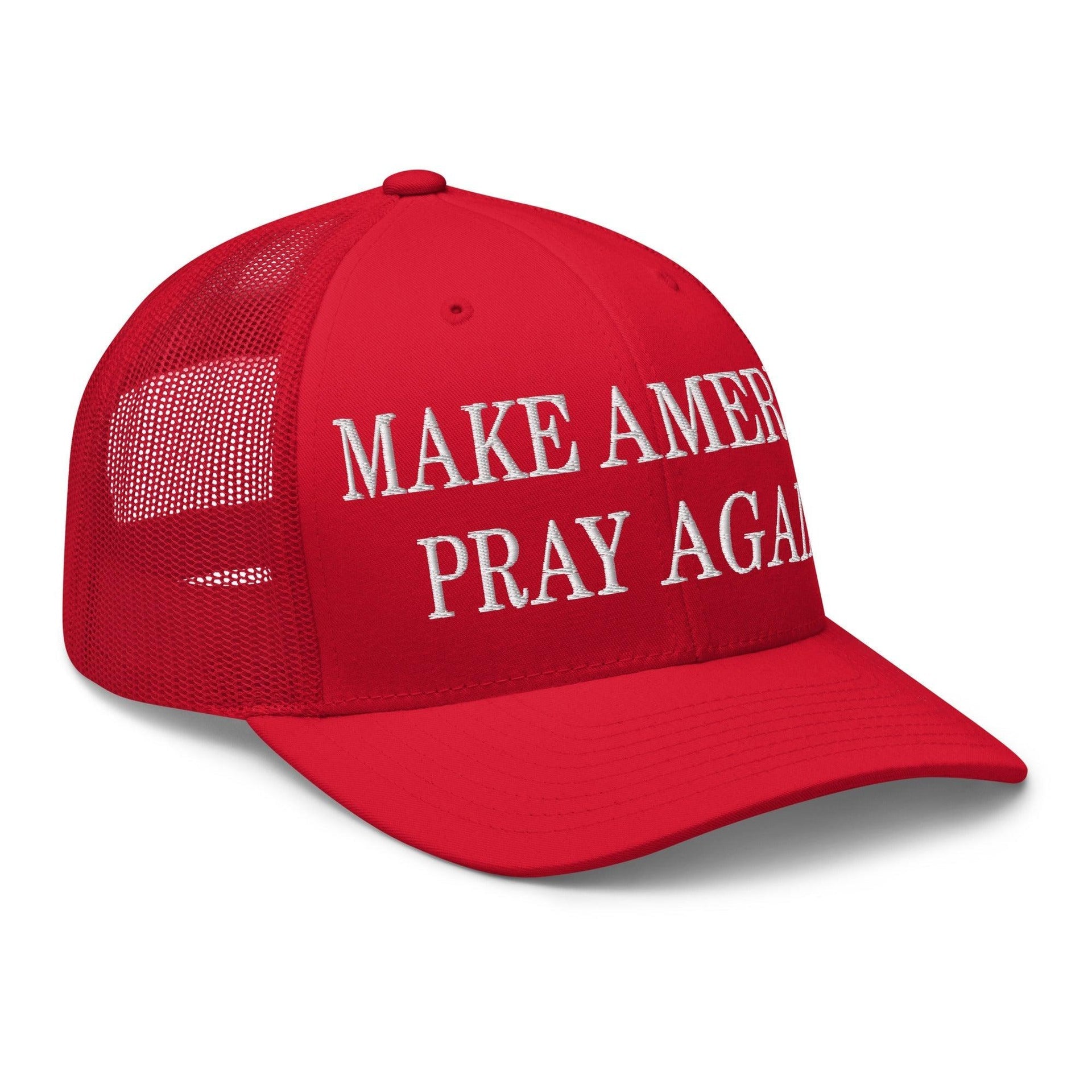 Make Us Pray Again Embroidered Mesh Trucker Hat Capital Crowns Make Again Trucker Hats