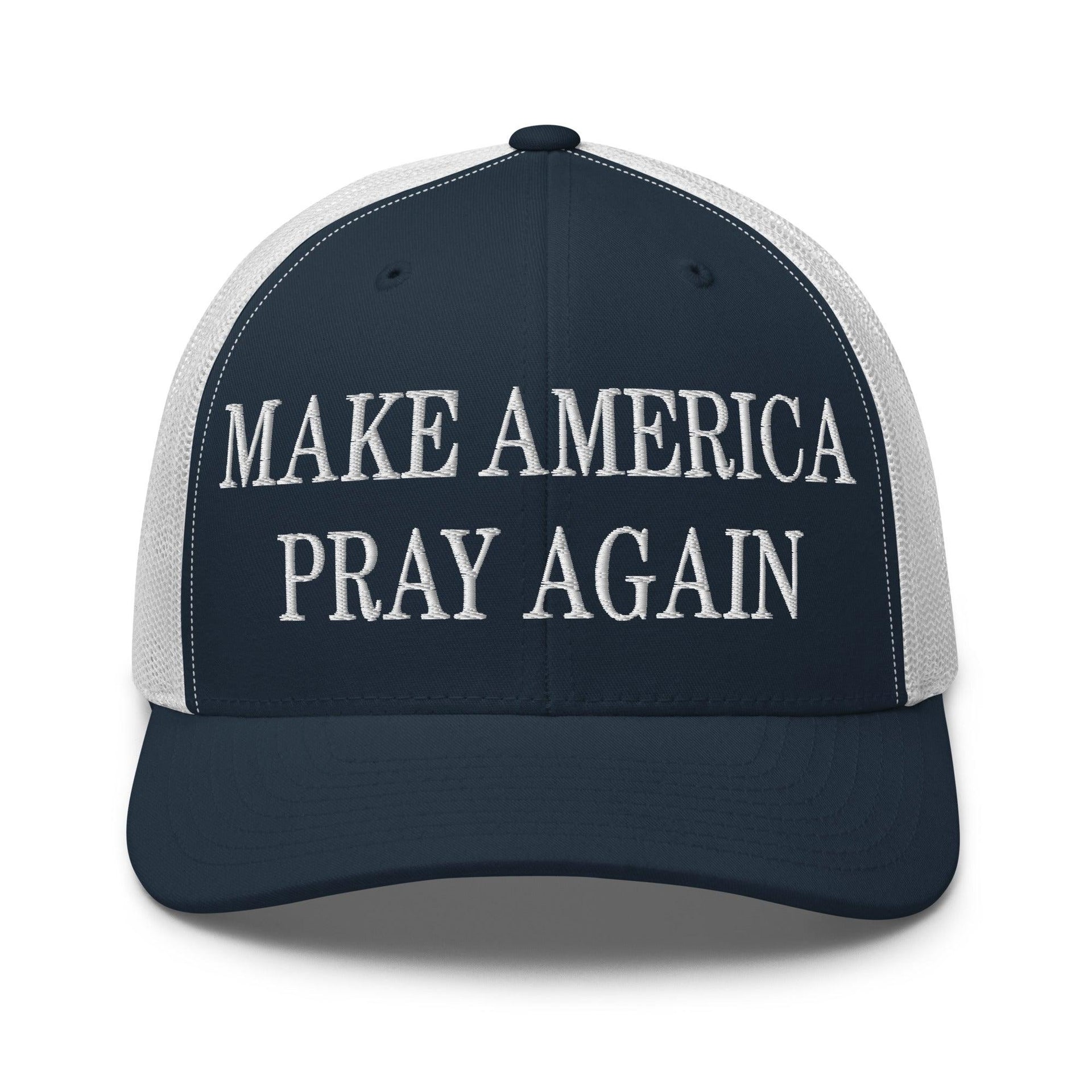 Make Us Pray Again Embroidered Mesh Trucker Hat Navy White Capital Crowns Make Again Trucker Hats