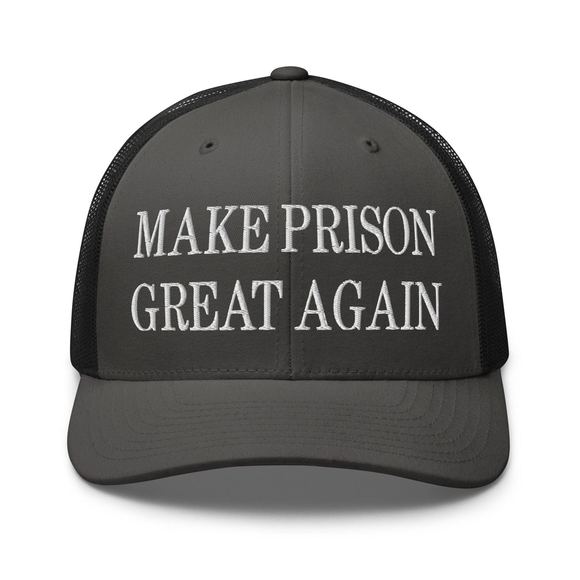 Make Prison Great Again Embroidered Mesh Trucker Hat Charcoal Black Capital Crowns Make Again Trucker Hats
