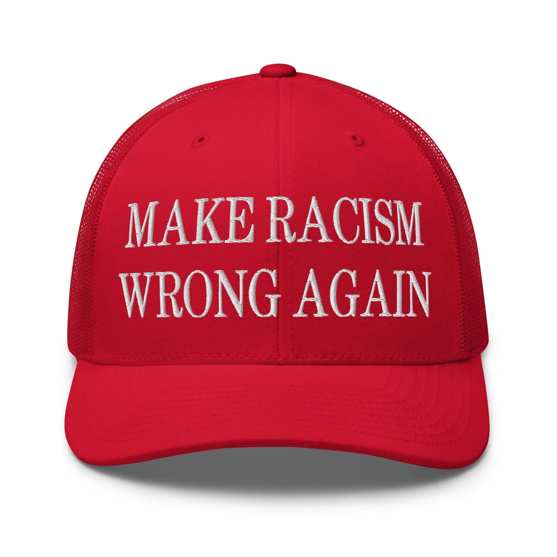 Make Racism Wrong Again Embroidered Mesh Trucker Hat Red Capital Crowns Make Again Trucker Hats
