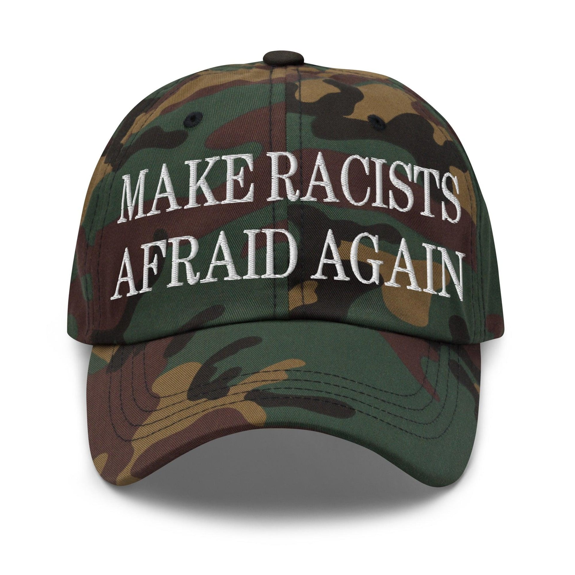 Make Racists Afraid Again Embroidered Dad Hat Green Camo Capital Crowns Dad Hats Make Again