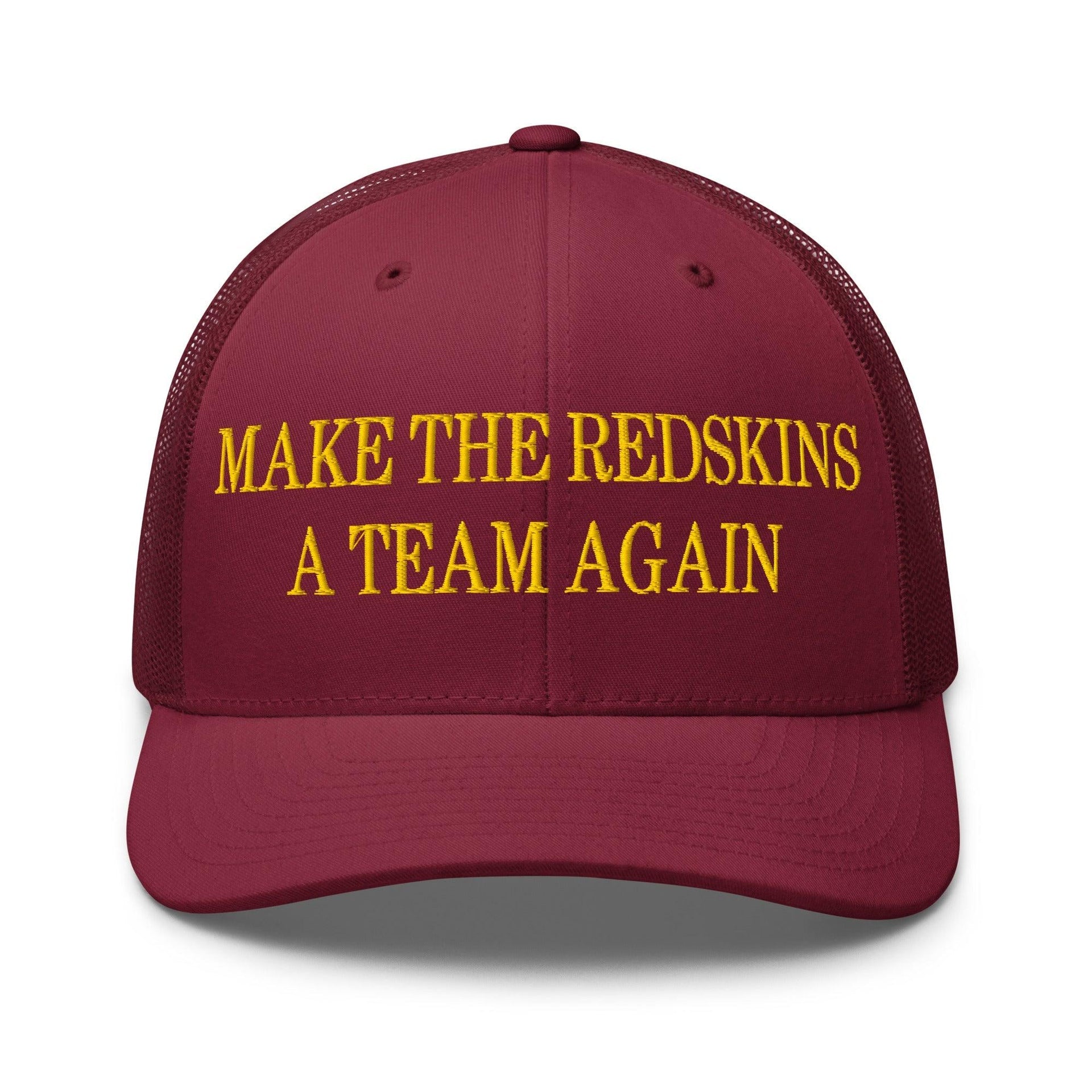 Make The Redskins a Team Again Embroidered Mesh Trucker Hat Cranberry Capital Crowns LADs Make Again Trucker Hats