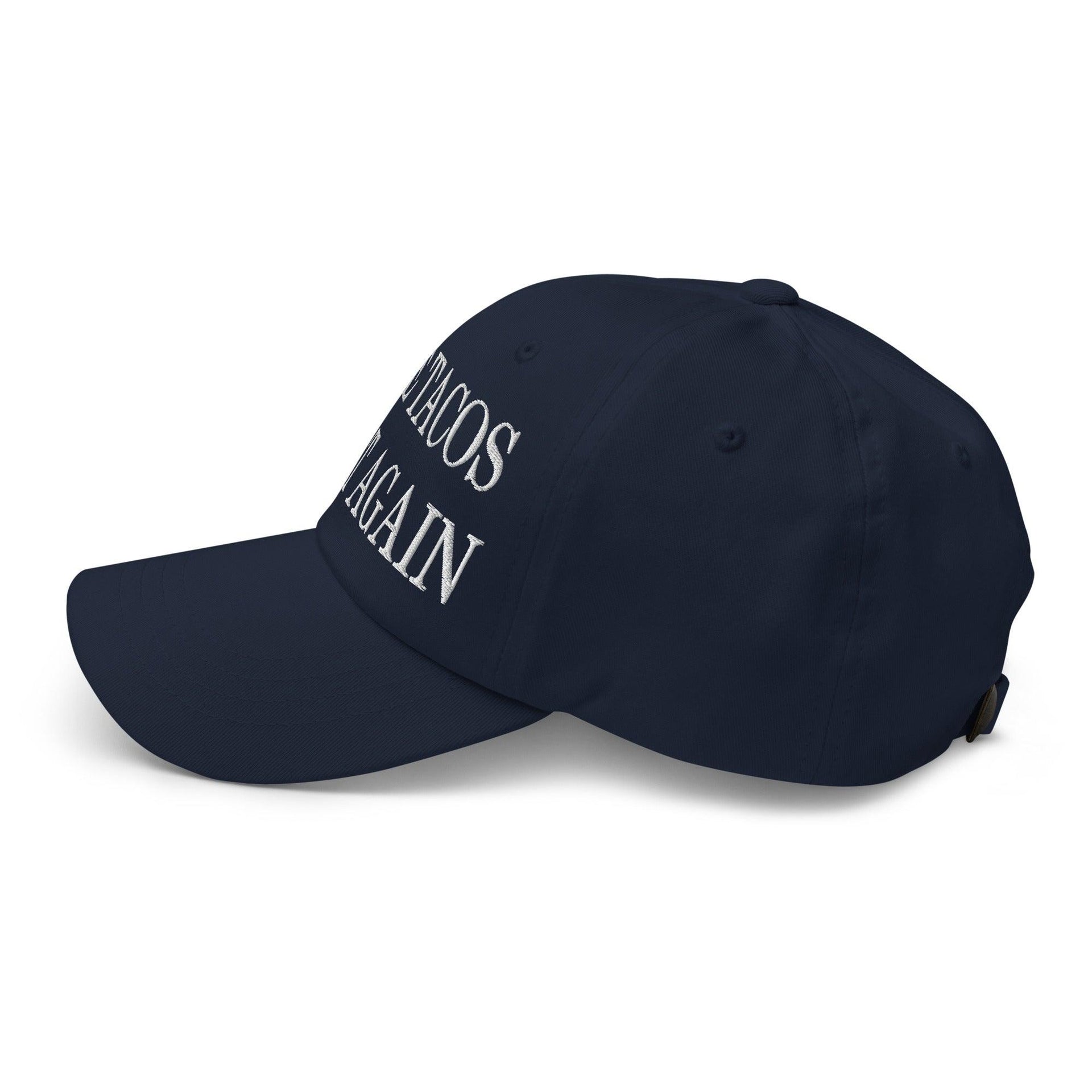 Make Tacos Great Again Embroidered Dad Hat Capital Crowns Dad Hats Make Again