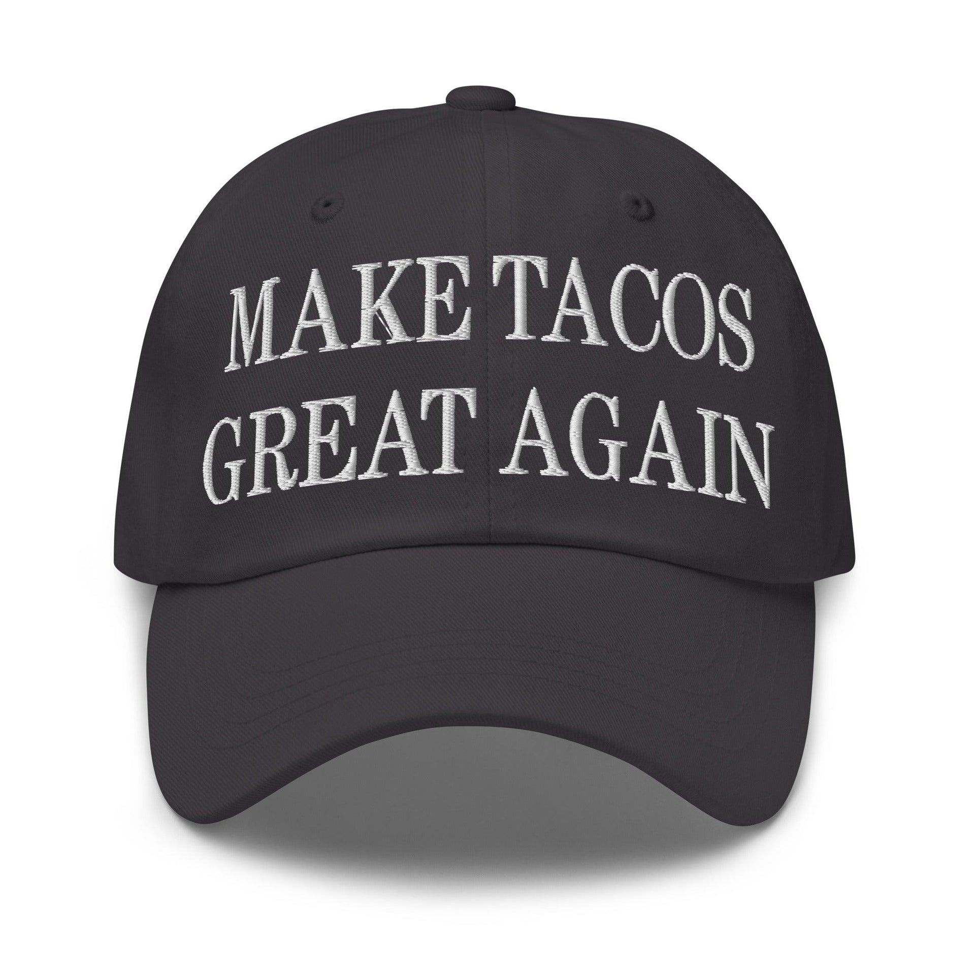 Make Tacos Great Again Embroidered Dad Hat Dark Grey Capital Crowns Dad Hats Make Again