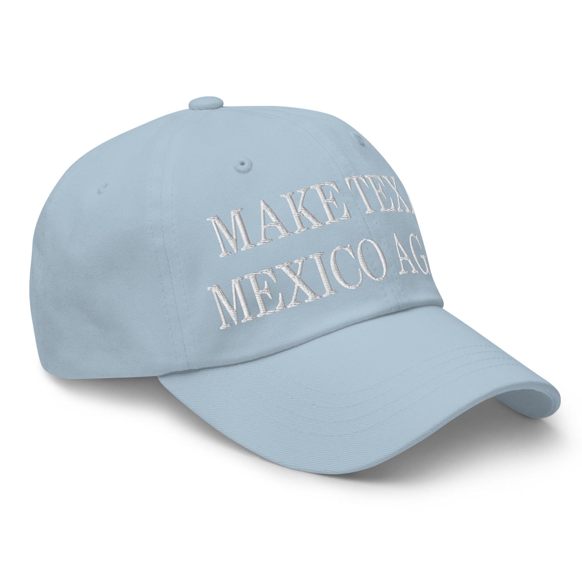 Make Texas Mexico Again Embroidered Dad Hat Capital Crowns Dad Hats LADs Make Again