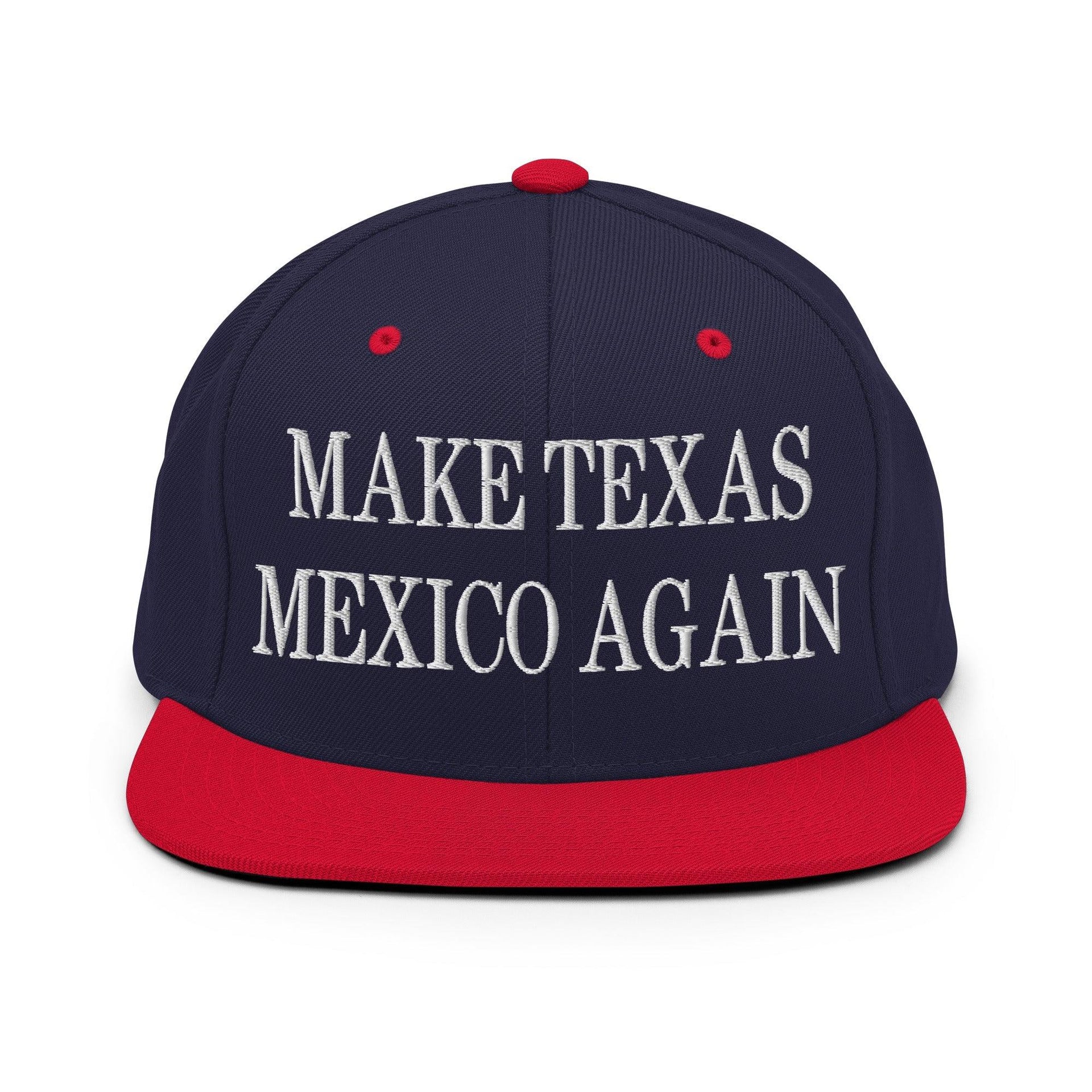 Make Texas Mexico Again Embroidered Flat Bill Brim Snapback Hat Navy Red Capital Crowns LADs Make Again