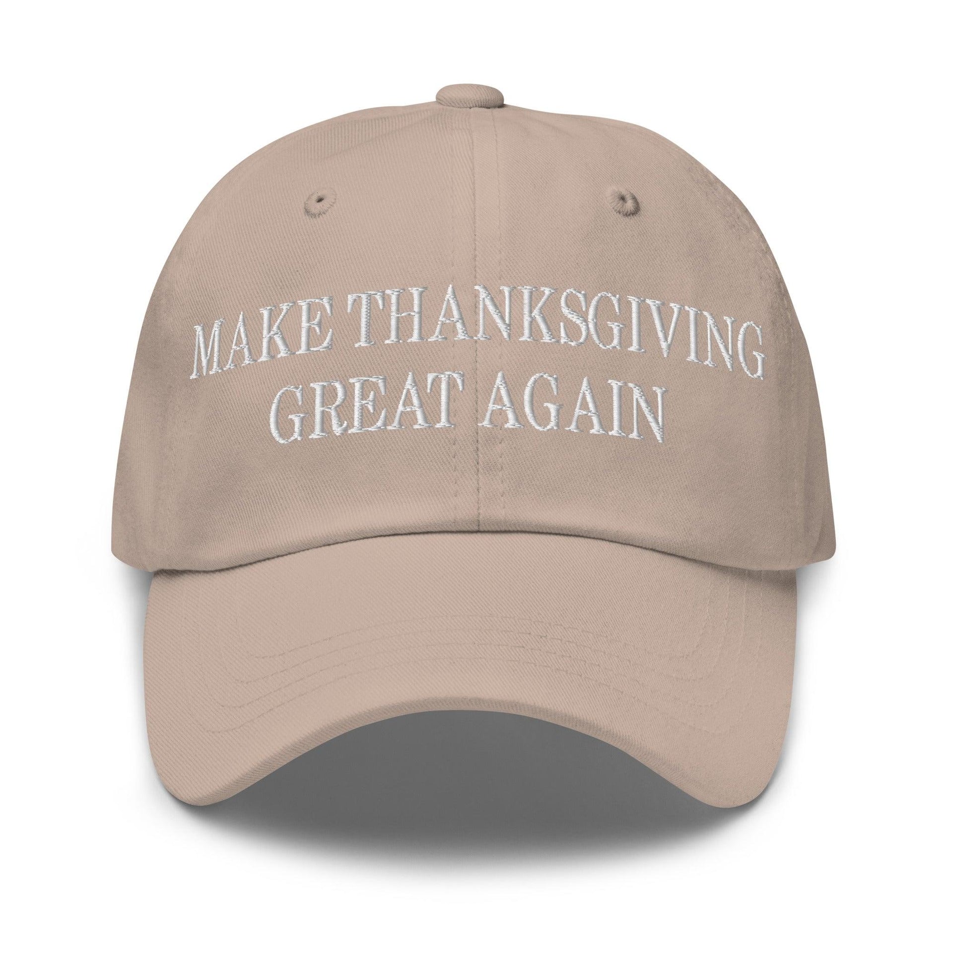 Make Thanksgiving Great Again Embroidered Dad Hat Stone Capital Crowns Dad Hats LADs Make Again