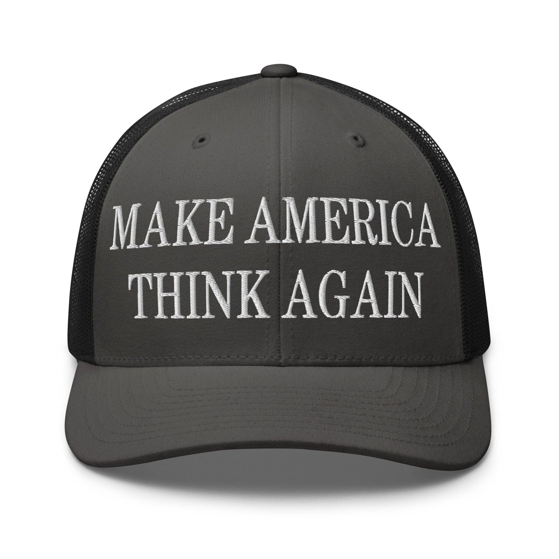 Make Us Think Again Embroidered Mesh Trucker Hat Charcoal Black Capital Crowns Make Again Trucker Hats