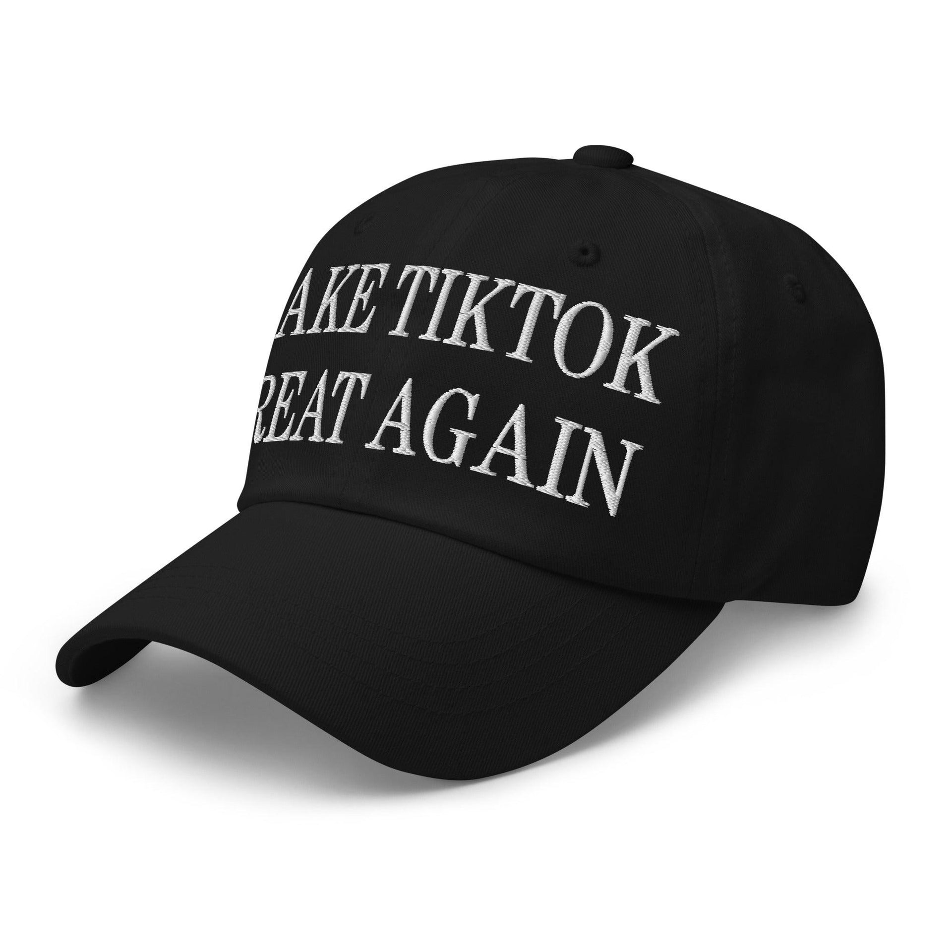 Make TikTok Great Again Embroidered Dad Hat Capital Crowns Dad Hats LADs Make Again