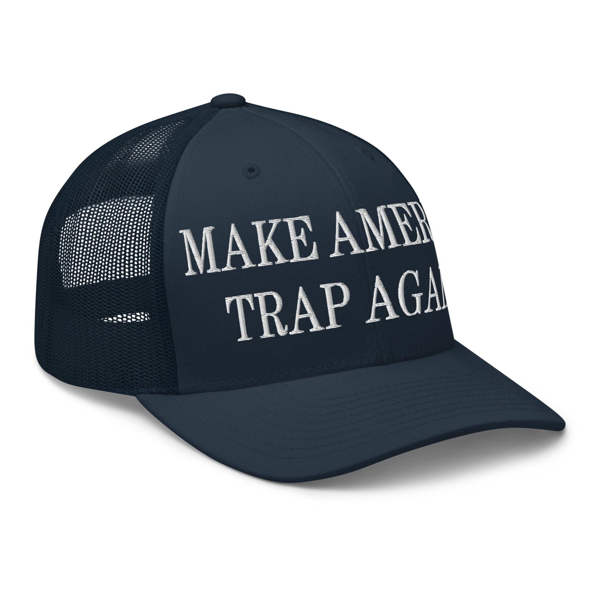 Make Us Trap Again Embroidered Mesh Trucker Hat Capital Crowns Make Again Trucker Hats