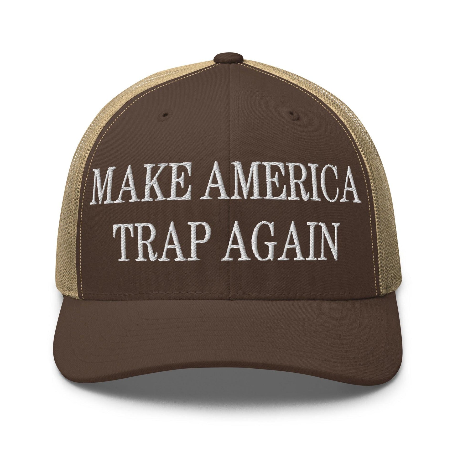 Make Us Trap Again Embroidered Mesh Trucker Hat Brown Khaki Capital Crowns Make Again Trucker Hats
