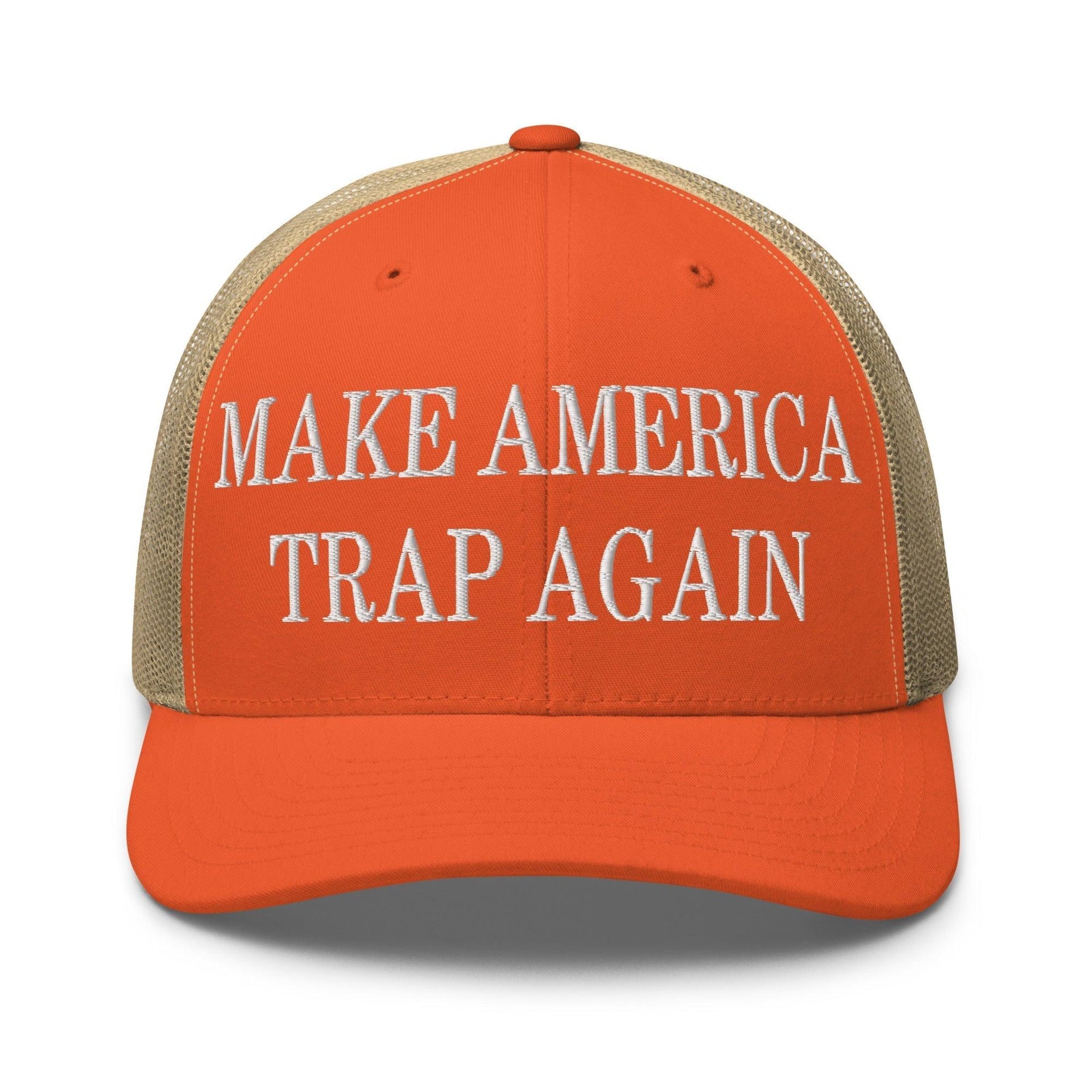 Make Us Trap Again Embroidered Mesh Trucker Hat Rustic Orange Khaki Capital Crowns Make Again Trucker Hats