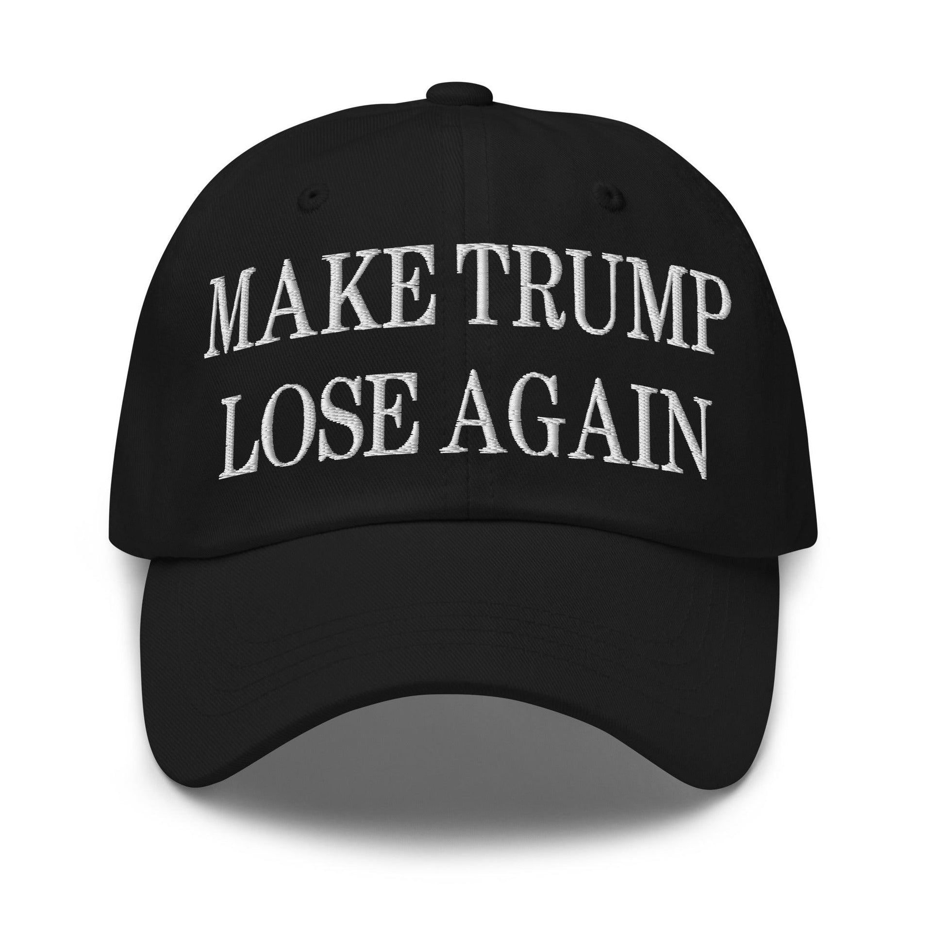 Make Trump Lose Again Embroidered Dad Hat Black Capital Crowns Dad Hats LADs Make Again