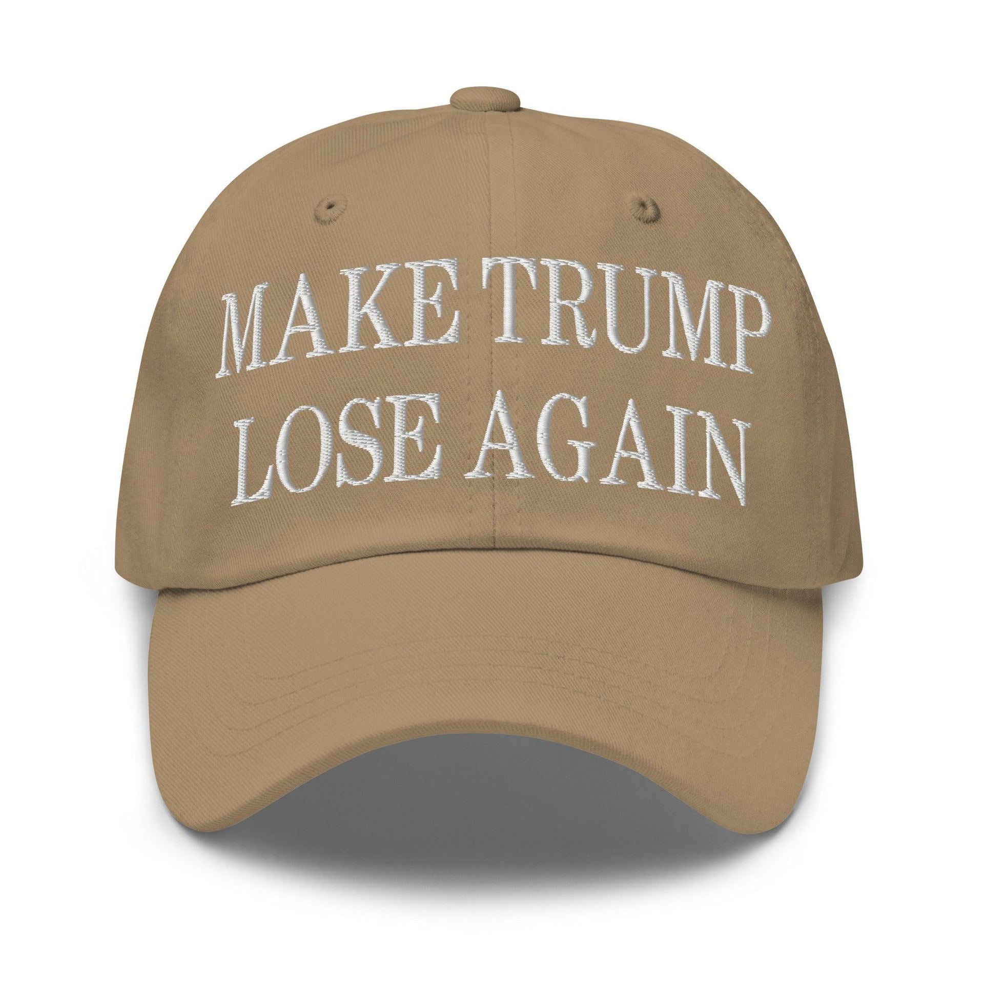 Make Trump Lose Again Embroidered Dad Hat Khaki Capital Crowns Dad Hats LADs Make Again