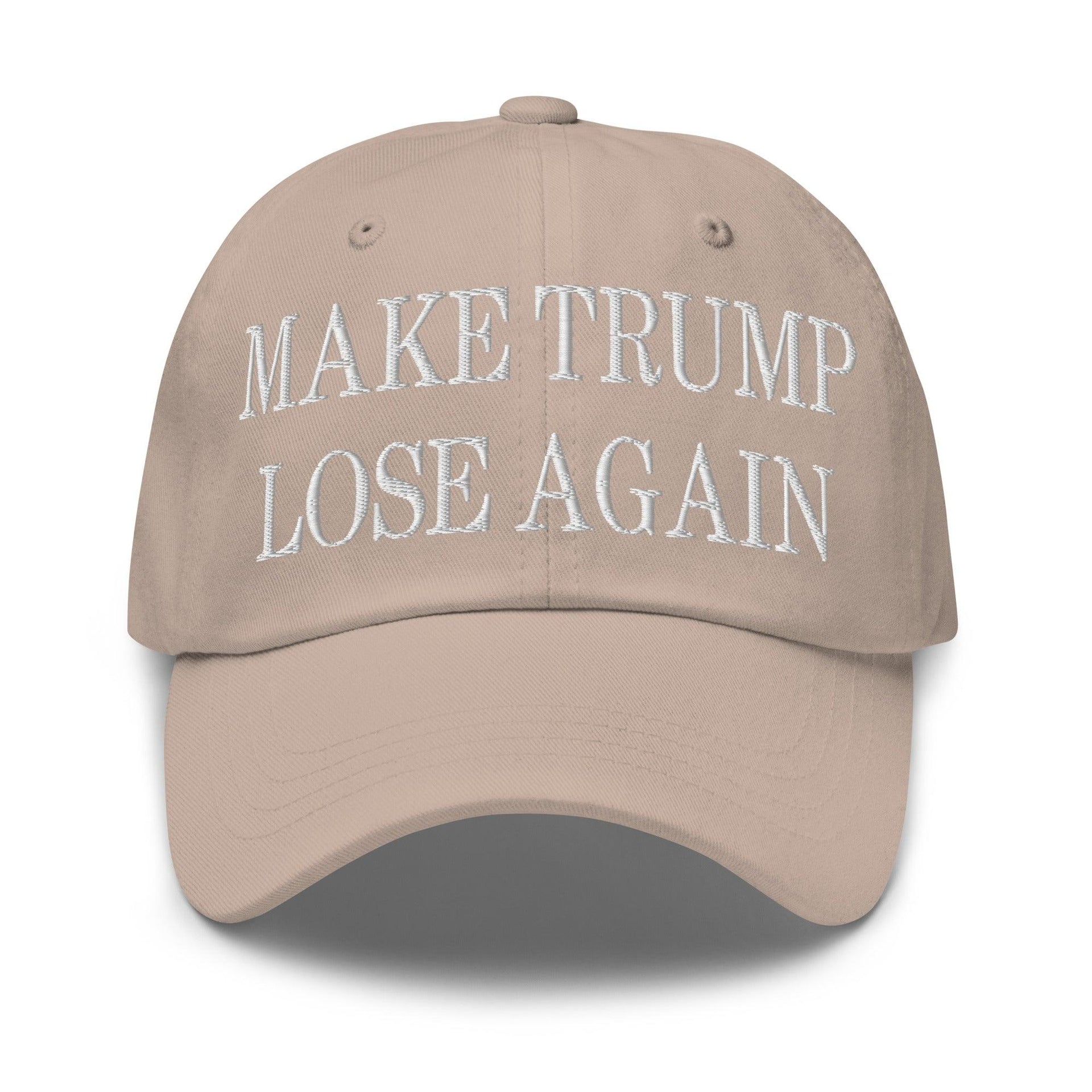Make Trump Lose Again Embroidered Dad Hat Stone Capital Crowns Dad Hats LADs Make Again