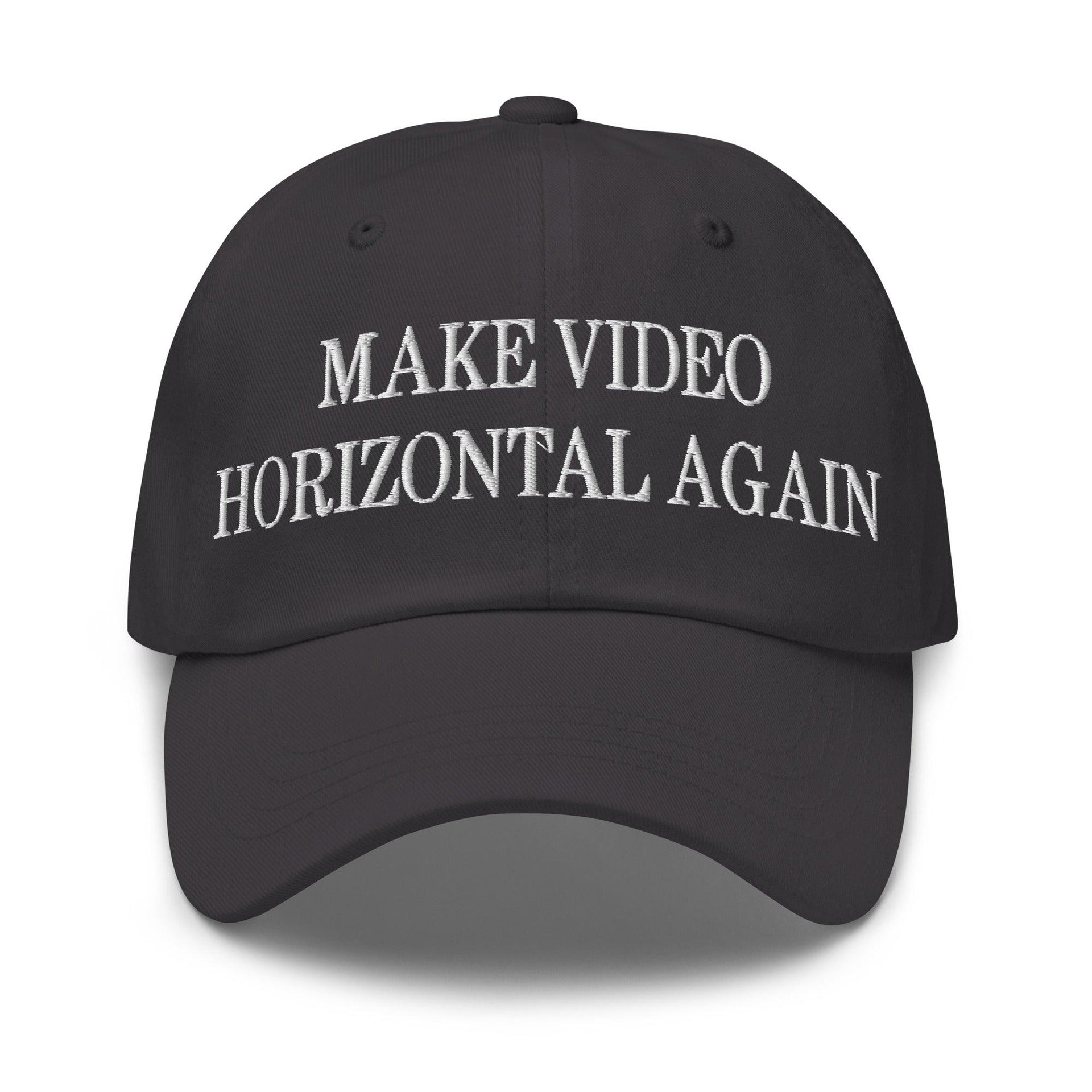 Make Video Horizontal Again Embroidered Dad Hat Dark Grey Capital Crowns Dad Hats LADs Make Again