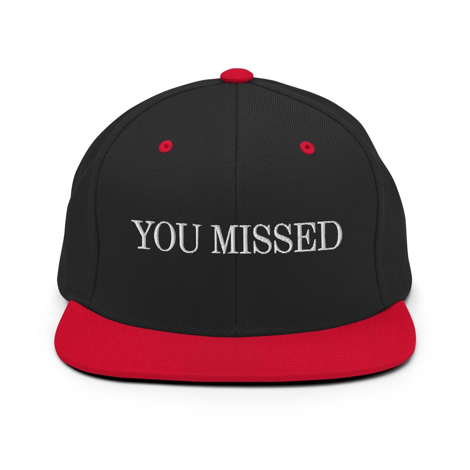 You Missed Snapback Hat Black Red Capital Crowns Funny Snapback Hats