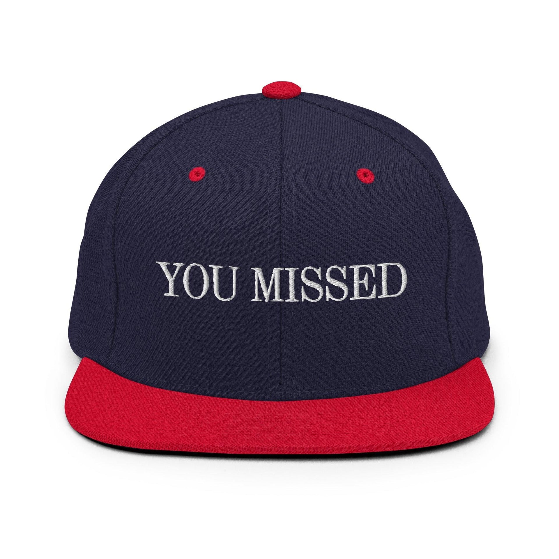You Missed Snapback Hat Navy Red Capital Crowns Funny Snapback Hats