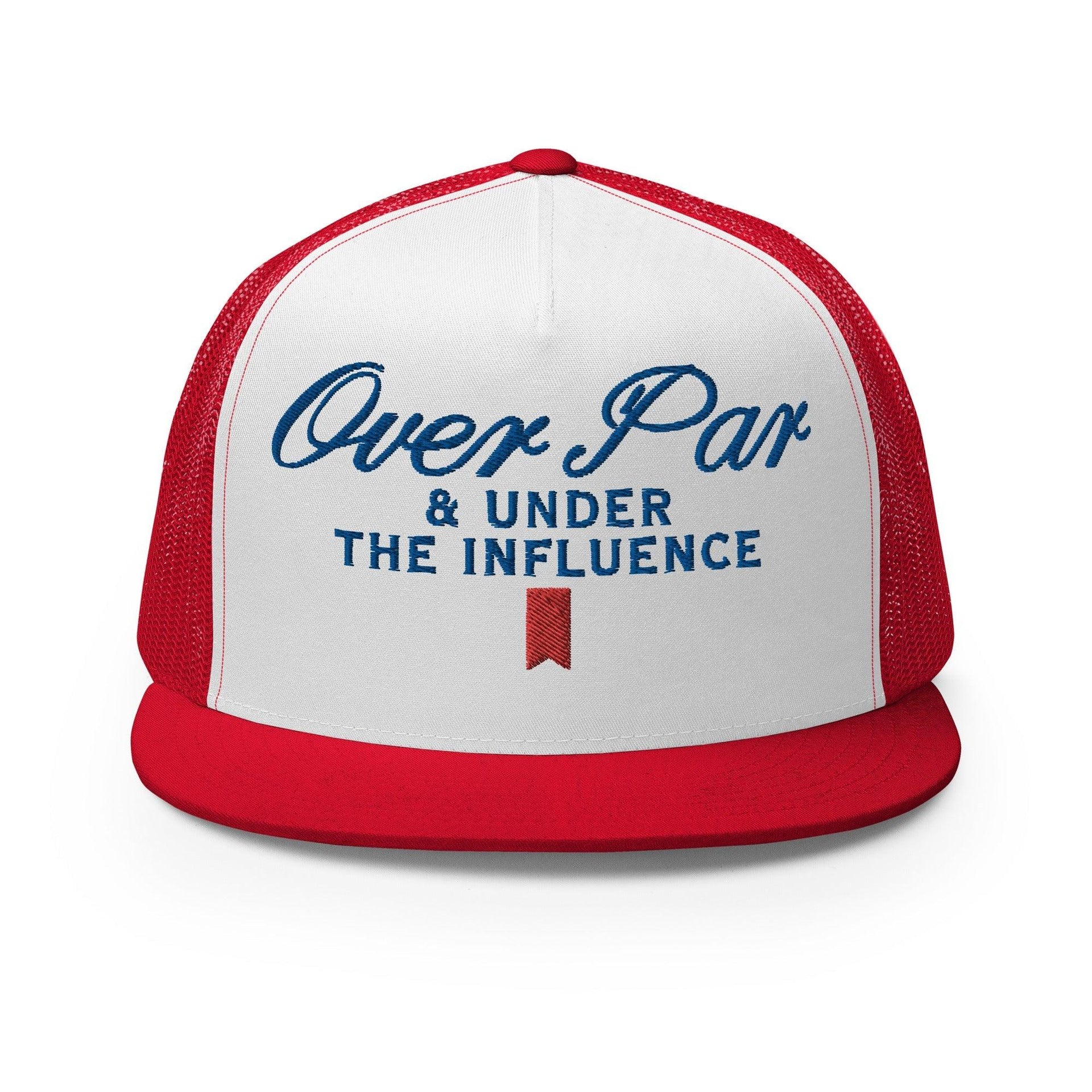 Over Par and Under the Influence Flat Bill Brim Trucker Hat Red White Red Capital Crowns Funny Golf Snapback Hats Trucker Hats