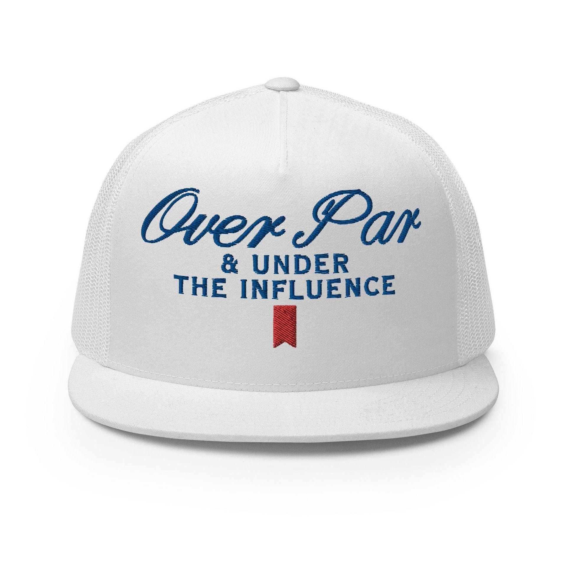 Over Par and Under the Influence Flat Bill Brim Trucker Hat White Capital Crowns Funny Golf Snapback Hats Trucker Hats