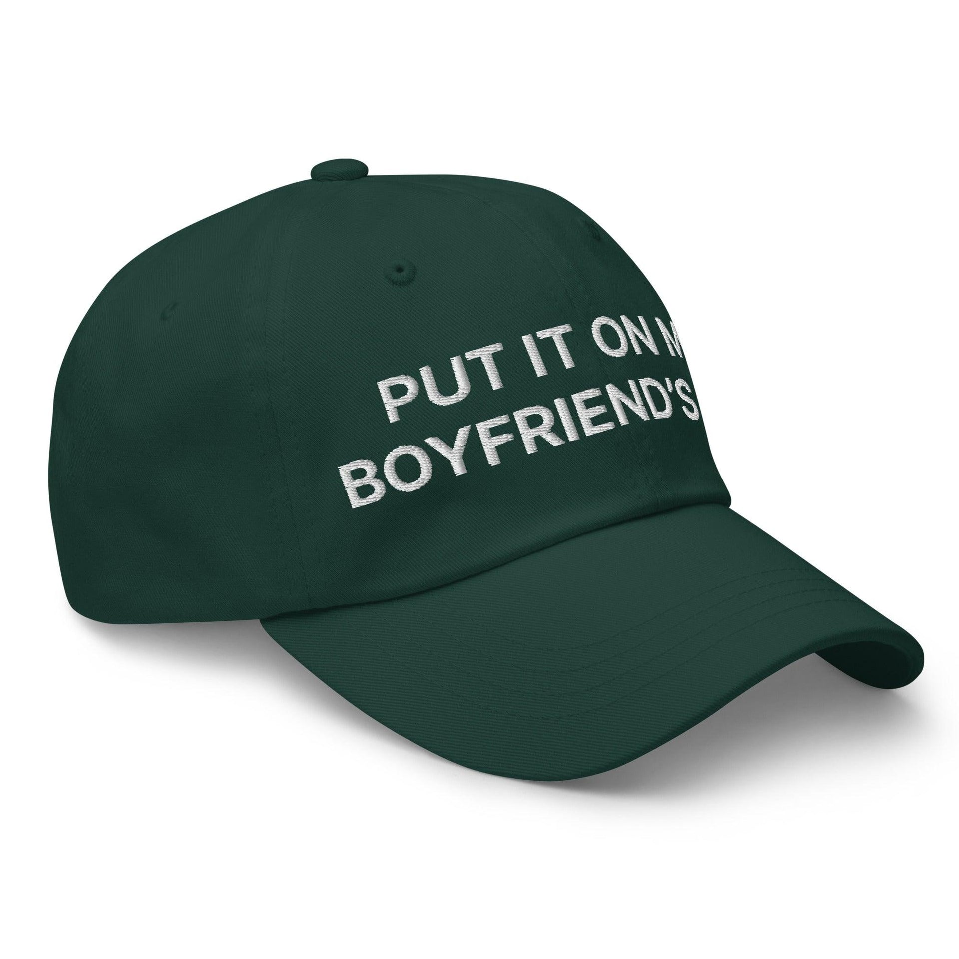 Put It on My Boyfriend's Tab Embroidered Dad Hat Capital Crowns Dad Hats Funny