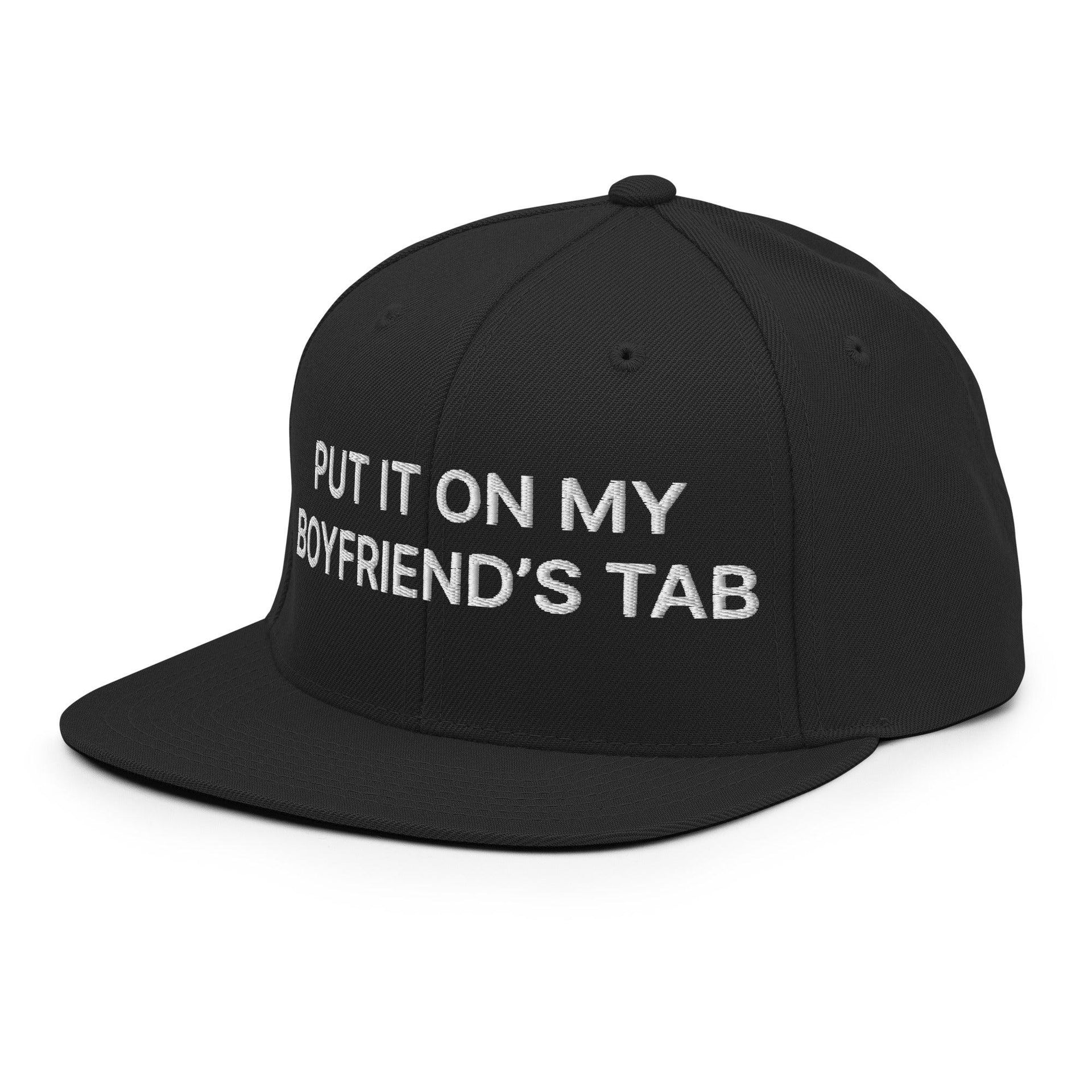 Put It on My Boyfriend's Tab Embroidered Flat Bill Brim Snapback Hat Capital Crowns Funny Snapback Hats