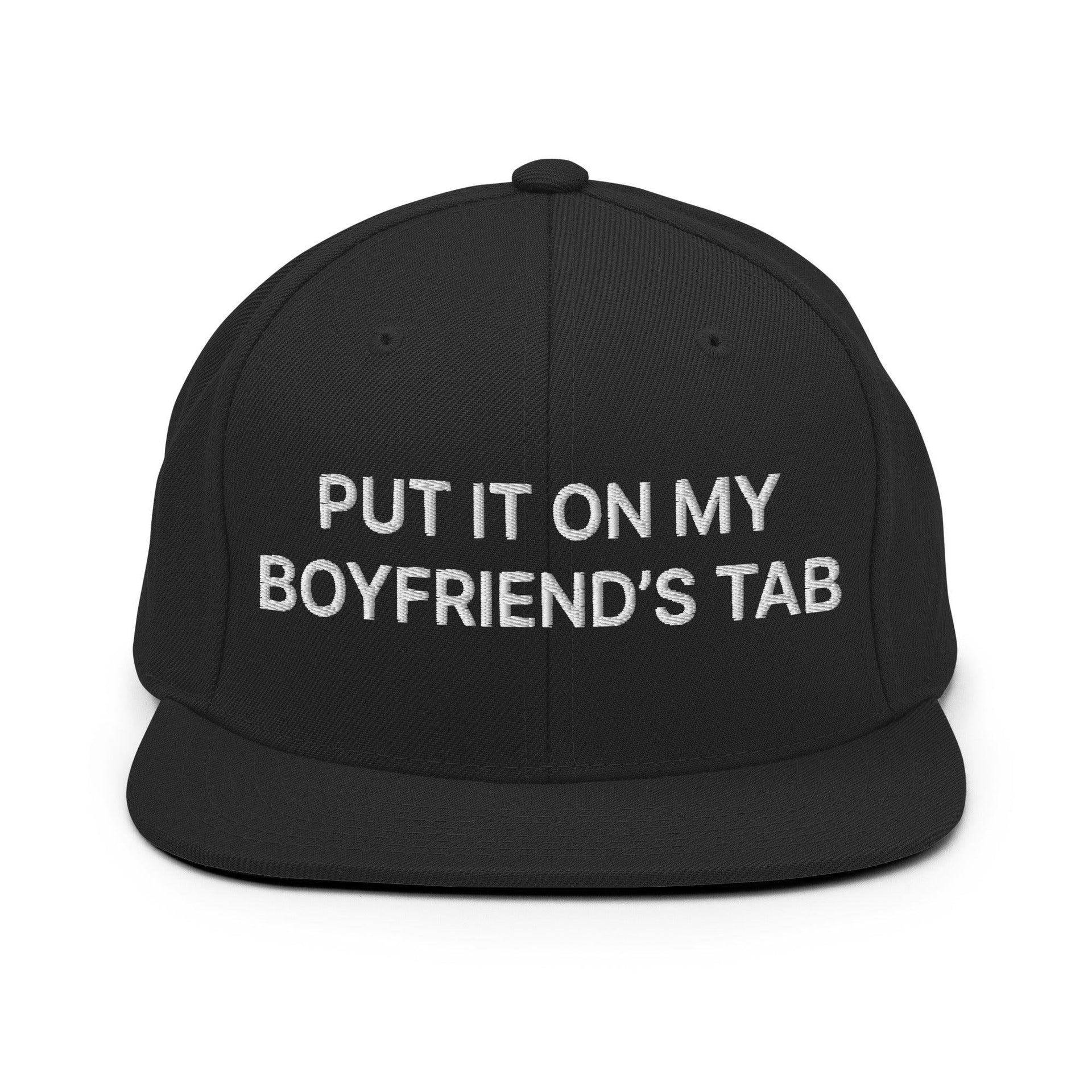 Put It on My Boyfriend's Tab Embroidered Flat Bill Brim Snapback Hat Black Capital Crowns Funny Snapback Hats