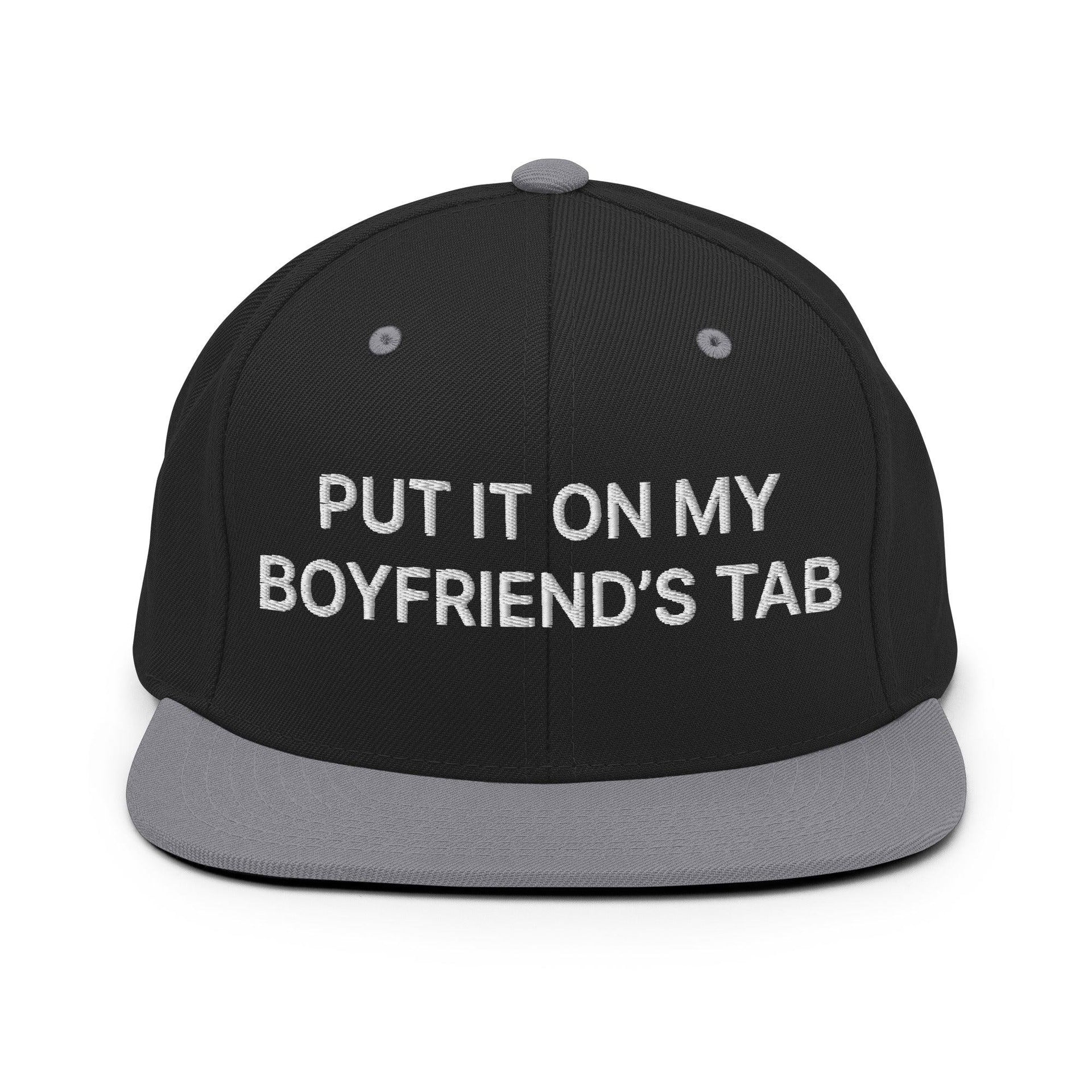 Put It on My Boyfriend's Tab Embroidered Flat Bill Brim Snapback Hat Black Silver Capital Crowns Funny Snapback Hats