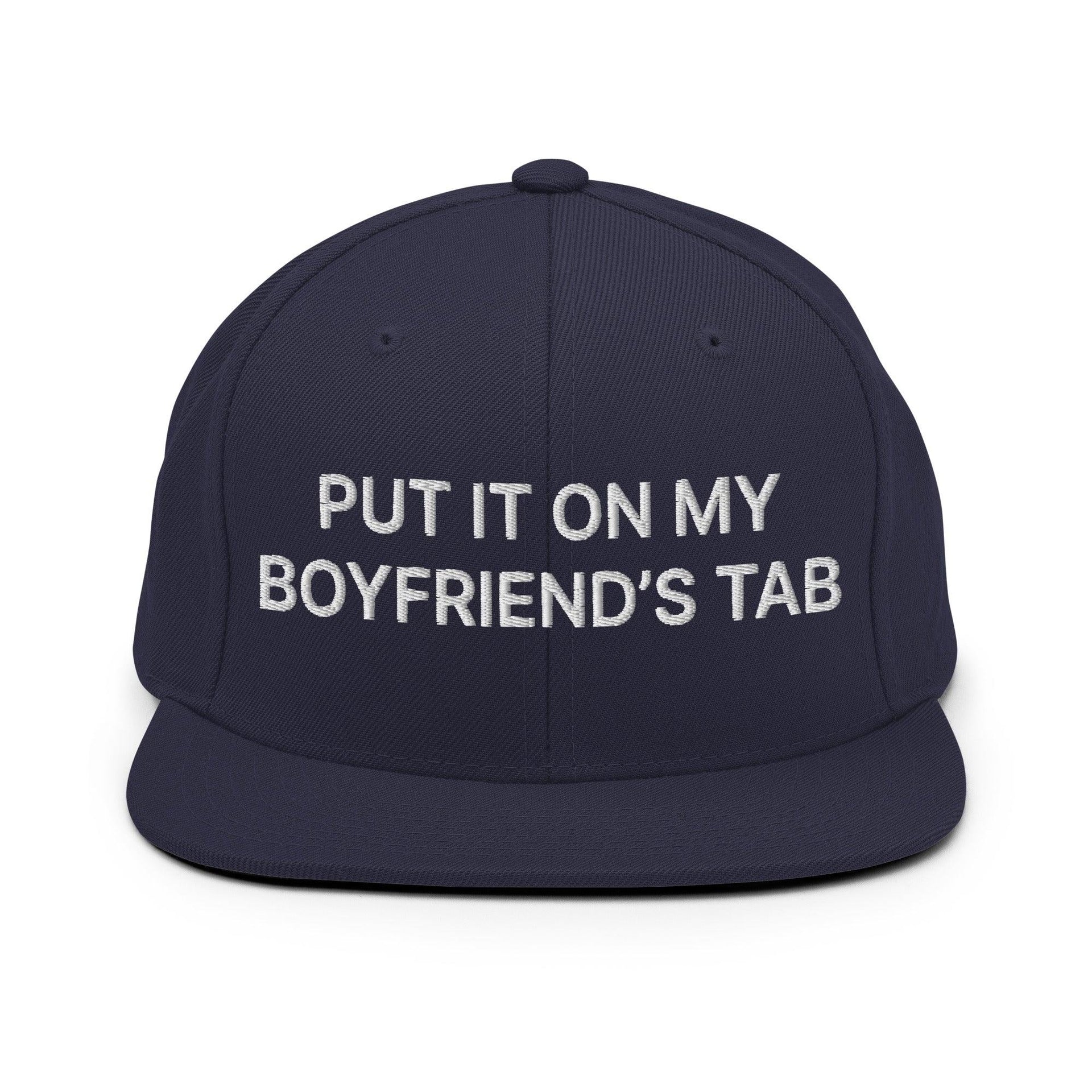 Put It on My Boyfriend's Tab Embroidered Flat Bill Brim Snapback Hat Navy Capital Crowns Funny Snapback Hats