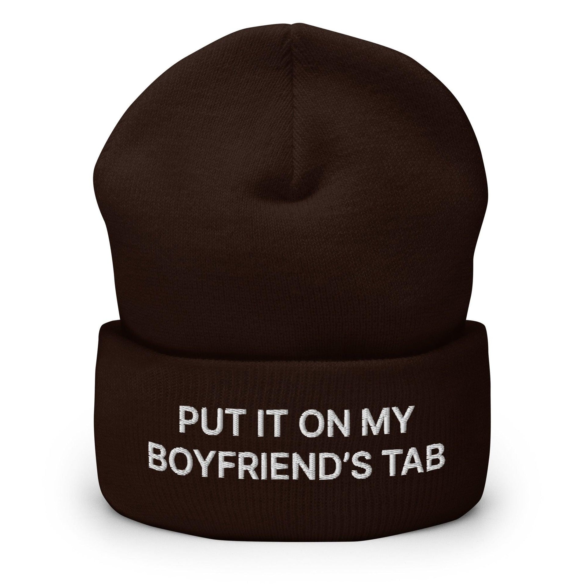 Put It on My Boyfriend's Tab Embroidered Knit Cuffed Beanie Brown Beanies Capital Crowns Funny