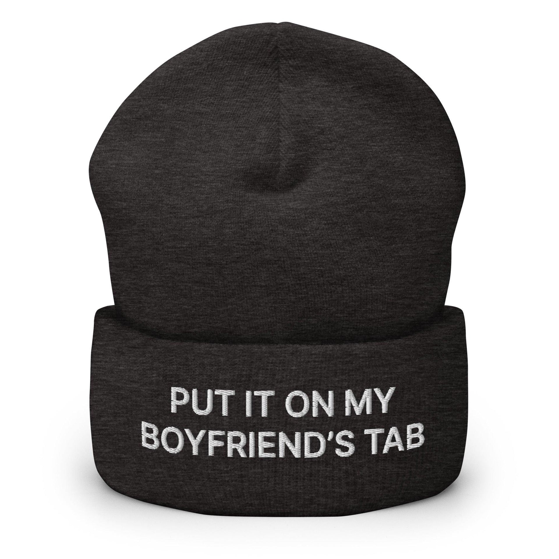 Put It on My Boyfriend's Tab Embroidered Knit Cuffed Beanie Dark Grey Beanies Capital Crowns Funny